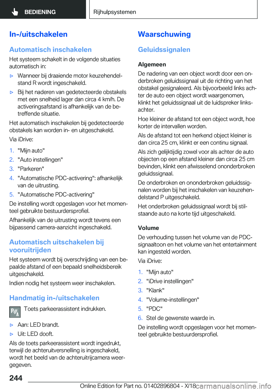 BMW 7 SERIES 2019  Instructieboekjes (in Dutch) �I�n�-�/�u�i�t�s�c�h�a�k�e�l�e�n
�A�u�t�o�m�a�t�i�s�c�h��i�n�s�c�h�a�k�e�l�e�n �H�e�t��s�y�s�t�e�e�m��s�c�h�a�k�e�l�t��i�n��d�e��v�o�l�g�e�n�d�e��s�i�t�u�a�t�i�e�s
�a�u�t�o�m�a�t�i�s�c�h��i�n�