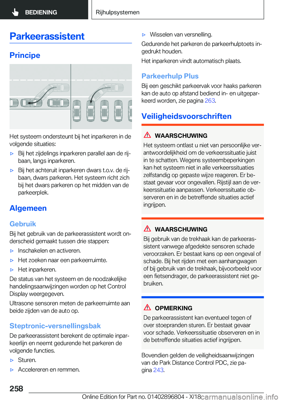 BMW 7 SERIES 2019  Instructieboekjes (in Dutch) �P�a�r�k�e�e�r�a�s�s�i�s�t�e�n�t
�P�r�i�n�c�i�p�e
�H�e�t��s�y�s�t�e�e�m��o�n�d�e�r�s�t�e�u�n�t��b�i�j��h�e�t��i�n�p�a�r�k�e�r�e�n��i�n��d�e�v�o�l�g�e�n�d�e��s�i�t�u�a�t�i�e�s�:
'x�B�i�j��