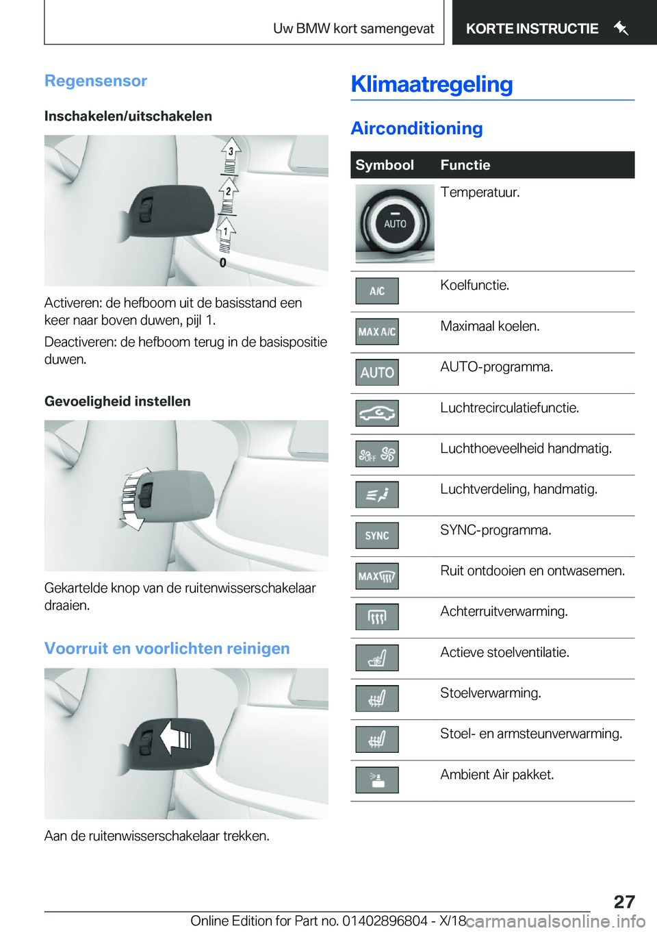 BMW 7 SERIES 2019  Instructieboekjes (in Dutch) �R�e�g�e�n�s�e�n�s�o�r�I�n�s�c�h�a�k�e�l�e�n�/�u�i�t�s�c�h�a�k�e�l�e�n
�A�c�t�i�v�e�r�e�n�:��d�e��h�e�f�b�o�o�m��u�i�t��d�e��b�a�s�i�s�s�t�a�n�d��e�e�n
�k�e�e�r��n�a�a�r��b�o�v�e�n��d�u�w�e�n