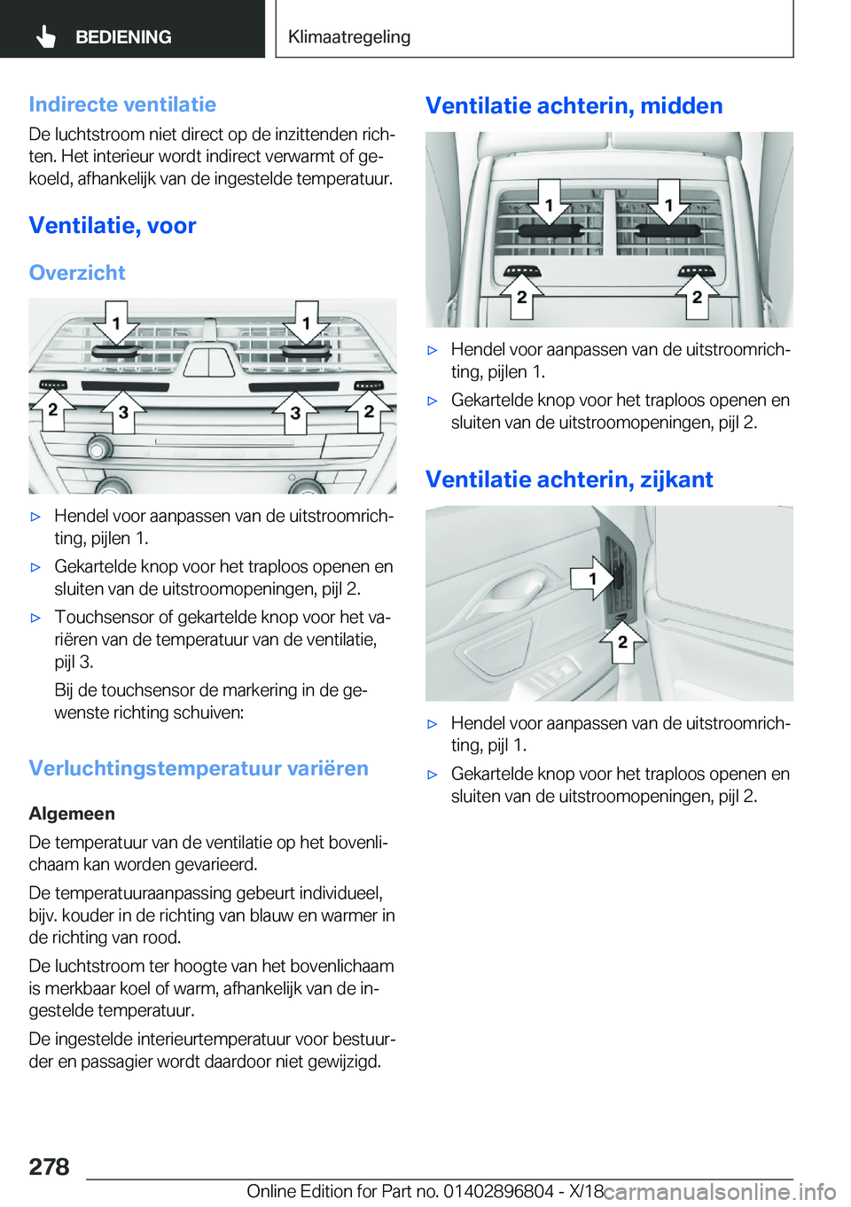 BMW 7 SERIES 2019  Instructieboekjes (in Dutch) �I�n�d�i�r�e�c�t�e��v�e�n�t�i�l�a�t�i�e�D�e��l�u�c�h�t�s�t�r�o�o�m��n�i�e�t��d�i�r�e�c�t��o�p��d�e��i�n�z�i�t�t�e�n�d�e�n��r�i�c�hj
�t�e�n�.��H�e�t��i�n�t�e�r�i�e�u�r��w�o�r�d�t��i�n�d�i�