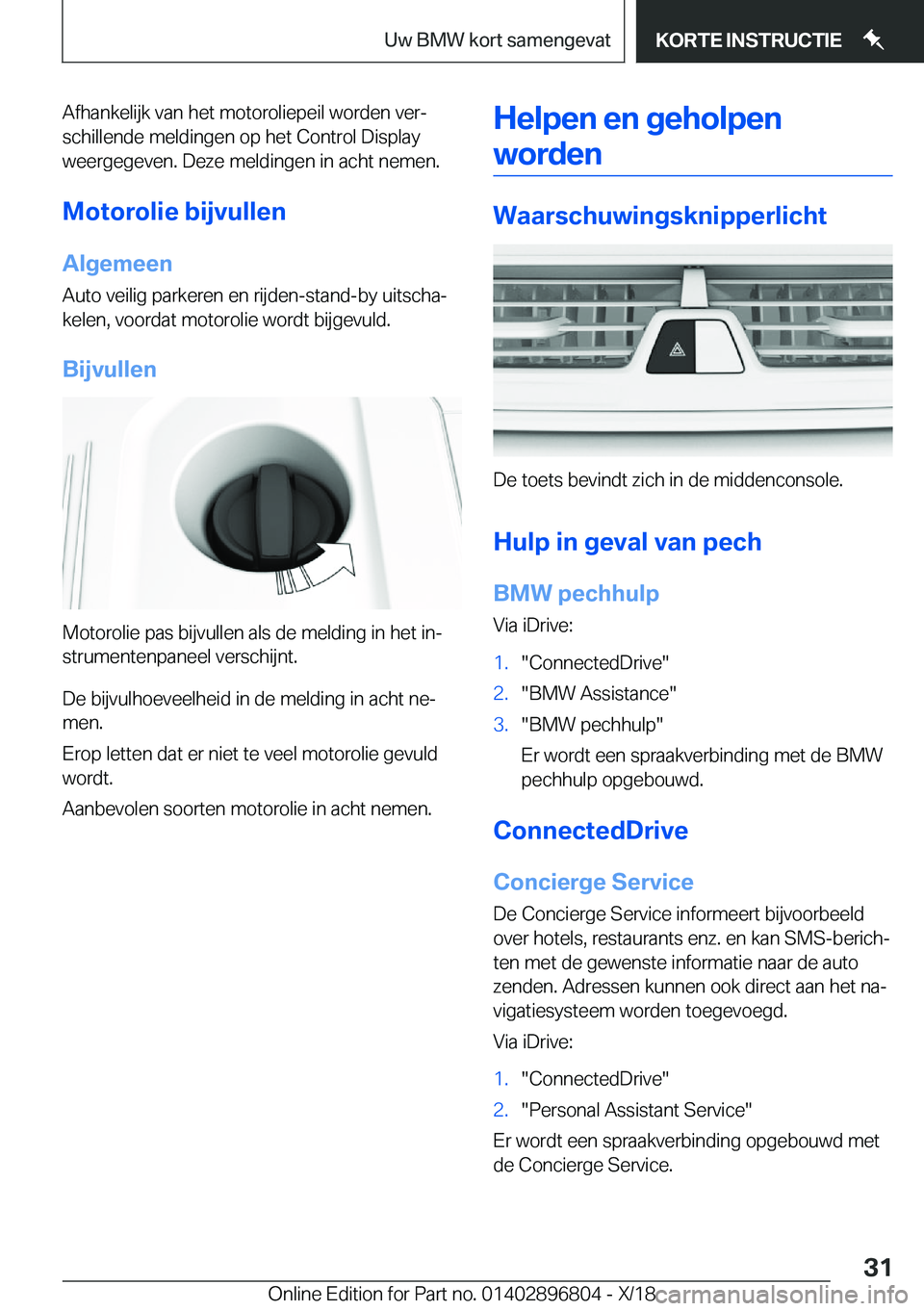 BMW 7 SERIES 2019  Instructieboekjes (in Dutch) �A�f�h�a�n�k�e�l�i�j�k��v�a�n��h�e�t��m�o�t�o�r�o�l�i�e�p�e�i�l��w�o�r�d�e�n��v�e�rj
�s�c�h�i�l�l�e�n�d�e��m�e�l�d�i�n�g�e�n��o�p��h�e�t��C�o�n�t�r�o�l��D�i�s�p�l�a�y
�w�e�e�r�g�e�g�e�v�e�n