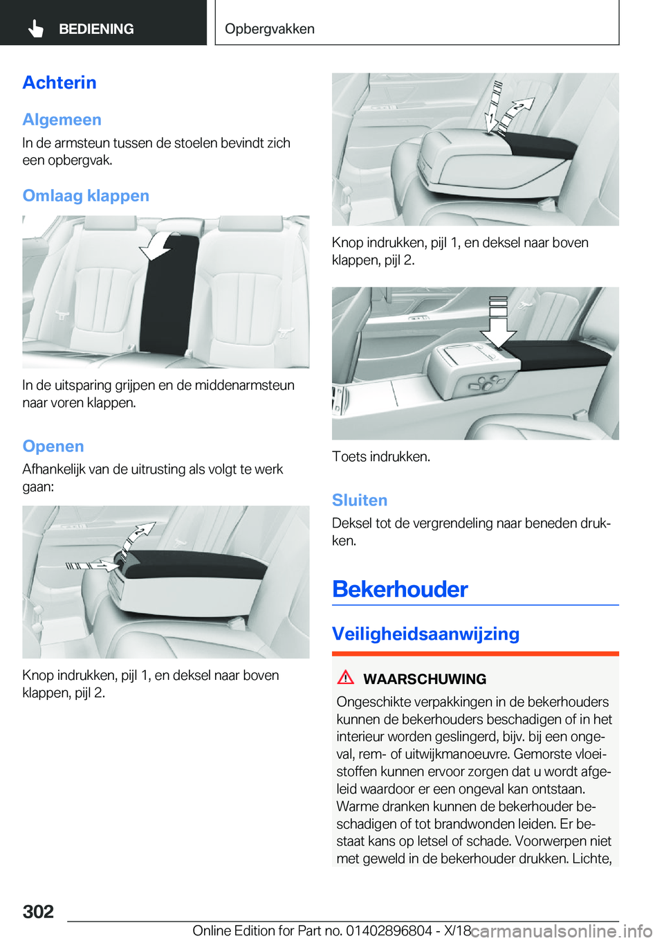 BMW 7 SERIES 2019  Instructieboekjes (in Dutch) �A�c�h�t�e�r�i�n
�A�l�g�e�m�e�e�n
�I�n��d�e��a�r�m�s�t�e�u�n��t�u�s�s�e�n��d�e��s�t�o�e�l�e�n��b�e�v�i�n�d�t��z�i�c�h
�e�e�n��o�p�b�e�r�g�v�a�k�.
�O�m�l�a�a�g��k�l�a�p�p�e�n
�I�n��d�e��u�i�