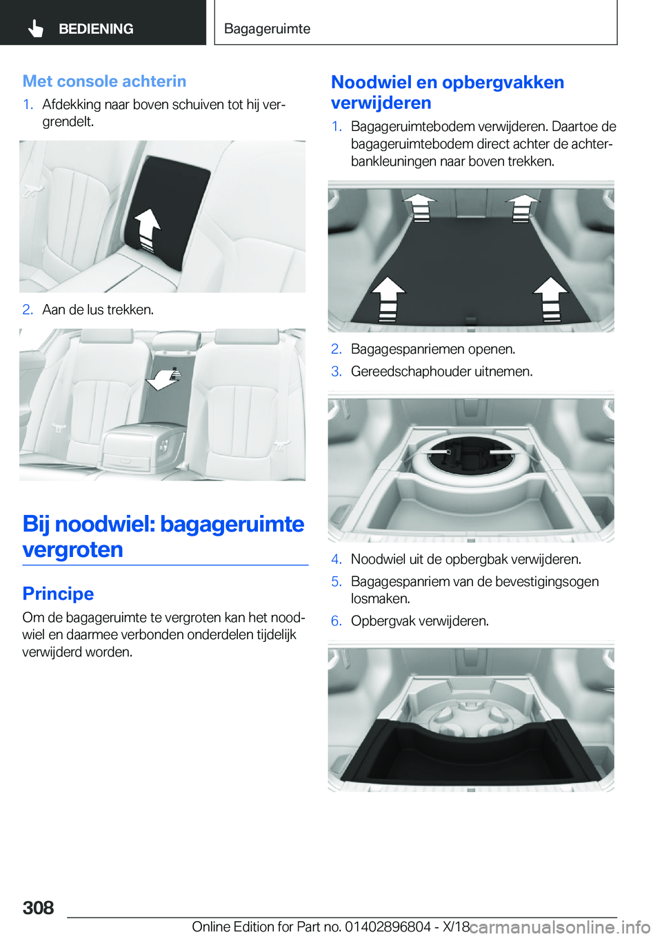 BMW 7 SERIES 2019  Instructieboekjes (in Dutch) �M�e�t��c�o�n�s�o�l�e��a�c�h�t�e�r�i�n�1�.�A�f�d�e�k�k�i�n�g��n�a�a�r��b�o�v�e�n��s�c�h�u�i�v�e�n��t�o�t��h�i�j��v�e�rj�g�r�e�n�d�e�l�t�.�2�.�A�a�n��d�e��l�u�s��t�r�e�k�k�e�n�.
�B�i�j��n�