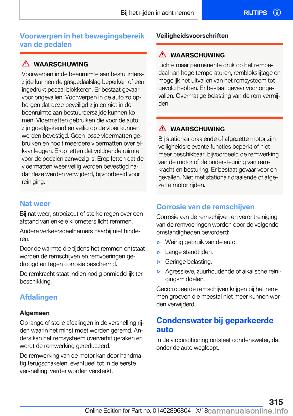 BMW 7 SERIES 2019  Instructieboekjes (in Dutch) �V�o�o�r�w�e�r�p�e�n��i�n��h�e�t��b�e�w�e�g�i�n�g�s�b�e�r�e�i�k
�v�a�n��d�e��p�e�d�a�l�e�n
�W�A�A�R�S�C�H�U�W�I�N�G
�V�o�o�r�w�e�r�p�e�n��i�n��d�e��b�e�e�n�r�u�i�m�t�e��a�a�n��b�e�s�t�u�u�r�