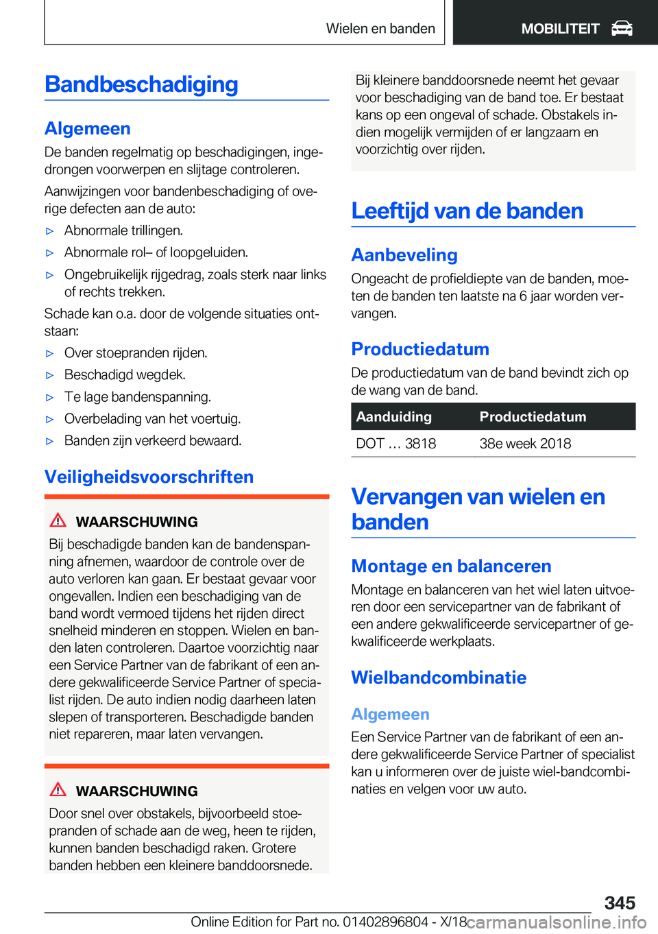 BMW 7 SERIES 2019  Instructieboekjes (in Dutch) �B�a�n�d�b�e�s�c�h�a�d�i�g�i�n�g
�A�l�g�e�m�e�e�n
�D�e��b�a�n�d�e�n��r�e�g�e�l�m�a�t�i�g��o�p��b�e�s�c�h�a�d�i�g�i�n�g�e�n�,��i�n�g�ej �d�r�o�n�g�e�n��v�o�o�r�w�e�r�p�e�n��e�n��s�l�i�j�t�a�g�