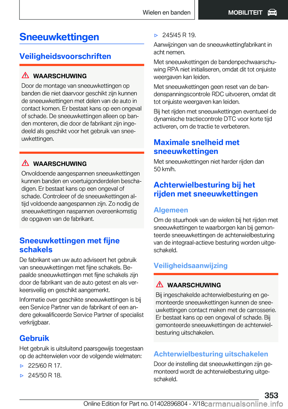 BMW 7 SERIES 2019  Instructieboekjes (in Dutch) �S�n�e�e�u�w�k�e�t�t�i�n�g�e�n
�V�e�i�l�i�g�h�e�i�d�s�v�o�o�r�s�c�h�r�i�f�t�e�n
�W�A�A�R�S�C�H�U�W�I�N�G
�D�o�o�r��d�e��m�o�n�t�a�g�e��v�a�n��s�n�e�e�u�w�k�e�t�t�i�n�g�e�n��o�p
�b�a�n�d�e�n��d�i
