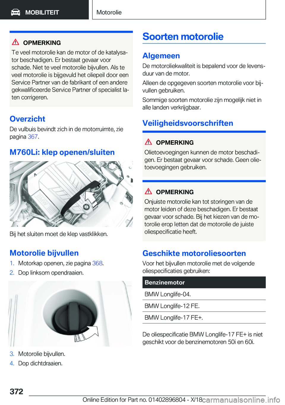 BMW 7 SERIES 2019  Instructieboekjes (in Dutch) �O�P�M�E�R�K�I�N�G
�T�e��v�e�e�l��m�o�t�o�r�o�l�i�e��k�a�n��d�e��m�o�t�o�r��o�f��d�e��k�a�t�a�l�y�s�aj �t�o�r��b�e�s�c�h�a�d�i�g�e�n�.��E�r��b�e�s�t�a�a�t��g�e�v�a�a�r��v�o�o�r
�s�c�h�a�