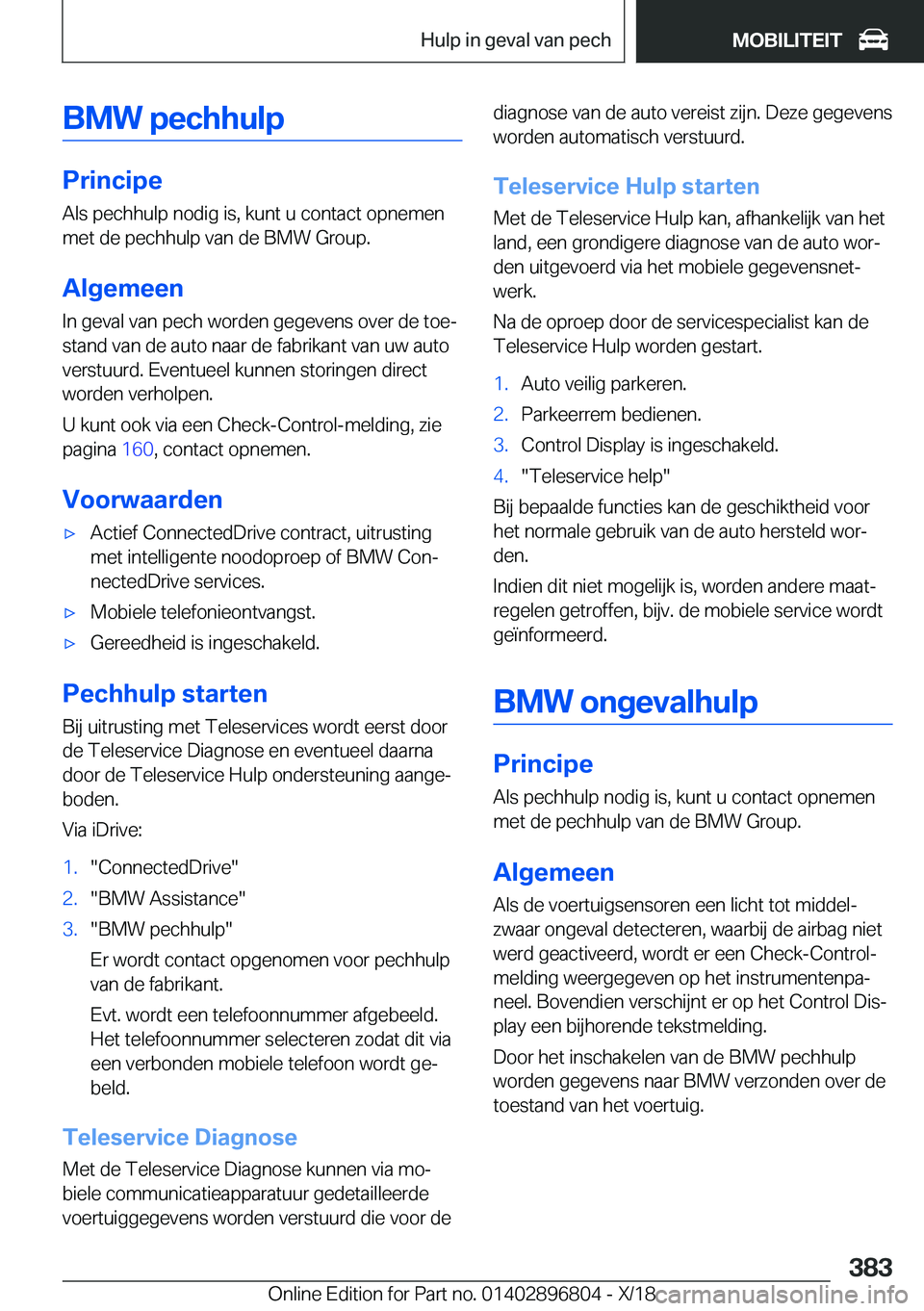 BMW 7 SERIES 2019  Instructieboekjes (in Dutch) �B�M�W��p�e�c�h�h�u�l�p
�P�r�i�n�c�i�p�e
�A�l�s��p�e�c�h�h�u�l�p��n�o�d�i�g��i�s�,��k�u�n�t��u��c�o�n�t�a�c�t��o�p�n�e�m�e�n �m�e�t��d�e��p�e�c�h�h�u�l�p��v�a�n��d�e��B�M�W��G�r�o�u�p�.
