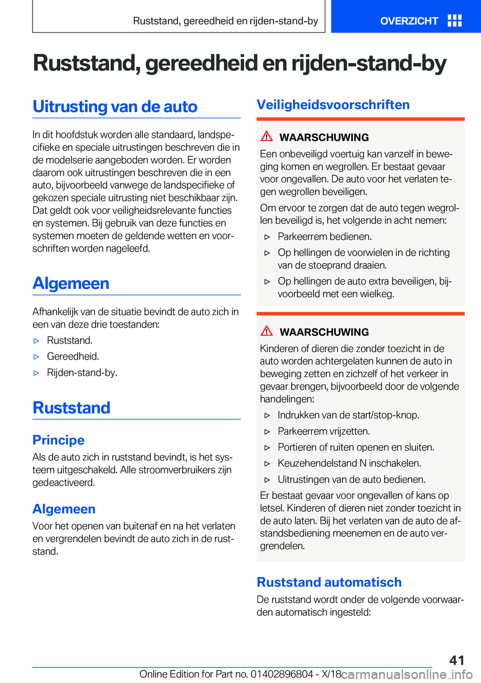 BMW 7 SERIES 2019  Instructieboekjes (in Dutch) �R�u�s�t�s�t�a�n�d�,��g�e�r�e�e�d�h�e�i�d��e�n��r�i�j�d�e�n�-�s�t�a�n�d�-�b�y�U�i�t�r�u�s�t�i�n�g��v�a�n��d�e��a�u�t�o
�I�n��d�i�t��h�o�o�f�d�s�t�u�k��w�o�r�d�e�n��a�l�l�e��s�t�a�n�d�a�a�r�