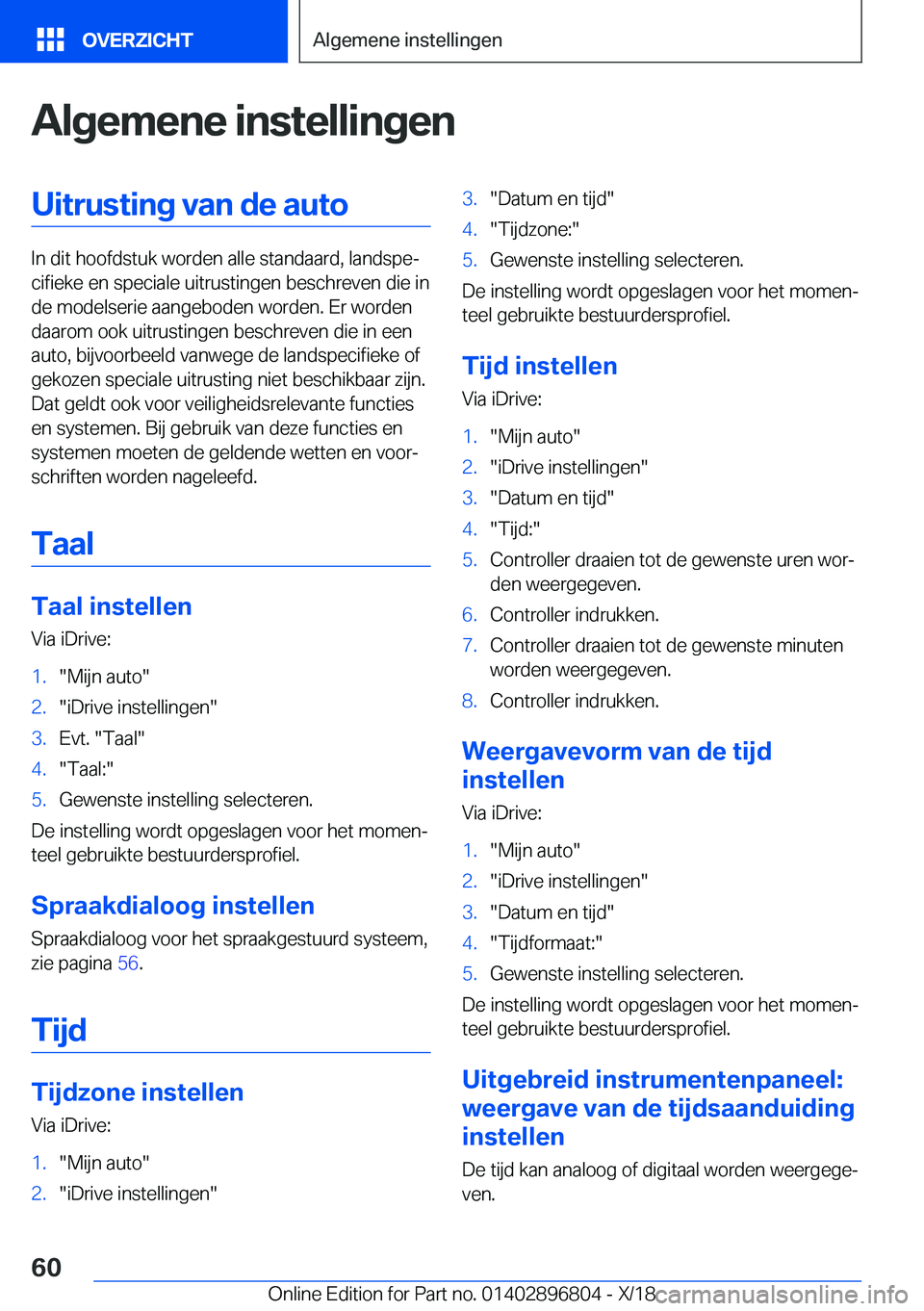 BMW 7 SERIES 2019  Instructieboekjes (in Dutch) �A�l�g�e�m�e�n�e��i�n�s�t�e�l�l�i�n�g�e�n�U�i�t�r�u�s�t�i�n�g��v�a�n��d�e��a�u�t�o
�I�n��d�i�t��h�o�o�f�d�s�t�u�k��w�o�r�d�e�n��a�l�l�e��s�t�a�n�d�a�a�r�d�,��l�a�n�d�s�p�ej�c�i�f�i�e�k�e��