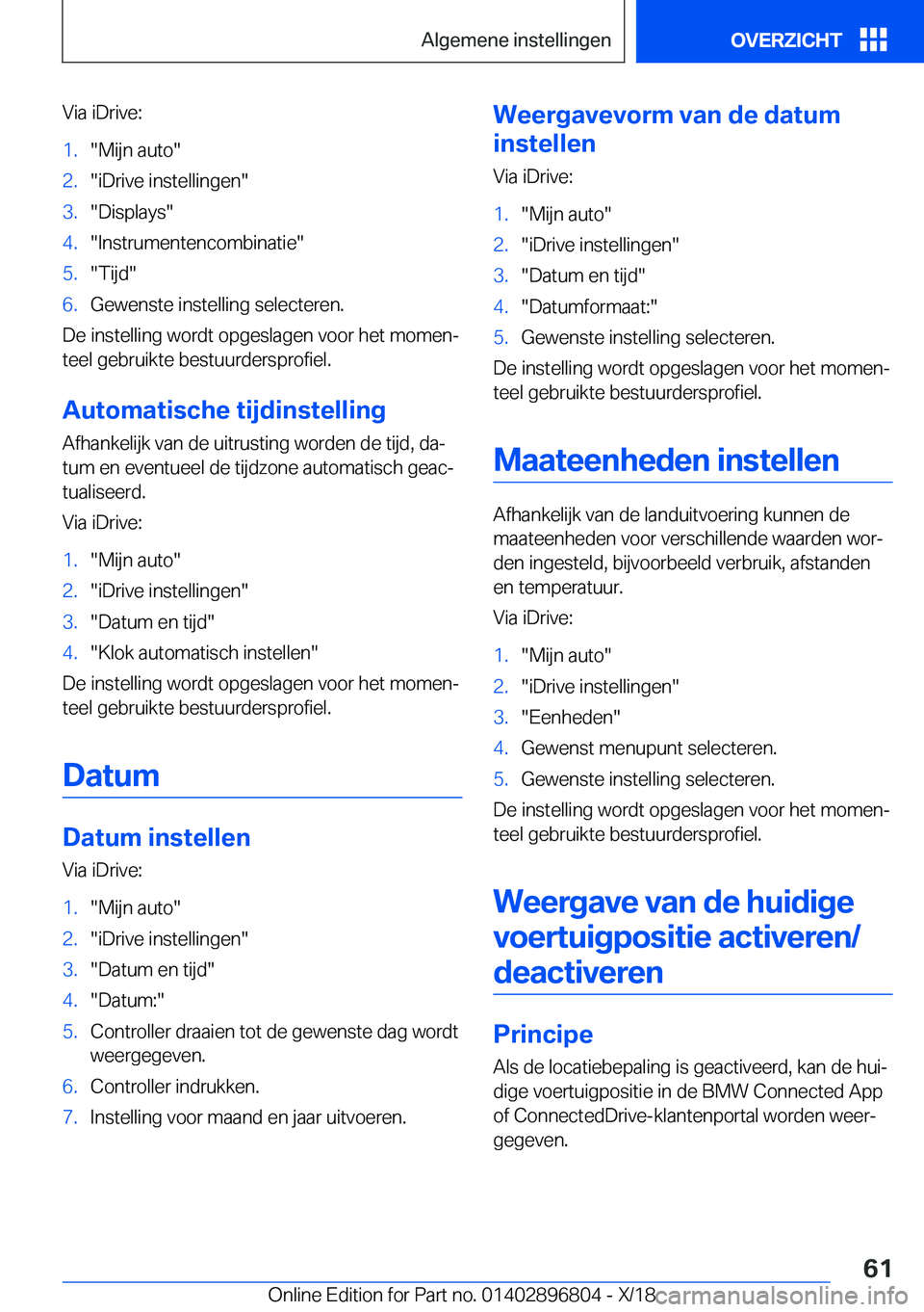 BMW 7 SERIES 2019  Instructieboekjes (in Dutch) �V�i�a��i�D�r�i�v�e�:�1�.��M�i�j�n��a�u�t�o��2�.��i�D�r�i�v�e��i�n�s�t�e�l�l�i�n�g�e�n��3�.��D�i�s�p�l�a�y�s��4�.��I�n�s�t�r�u�m�e�n�t�e�n�c�o�m�b�i�n�a�t�i�e��5�.��T�i�j�d��6�.�G�e�w�e�n