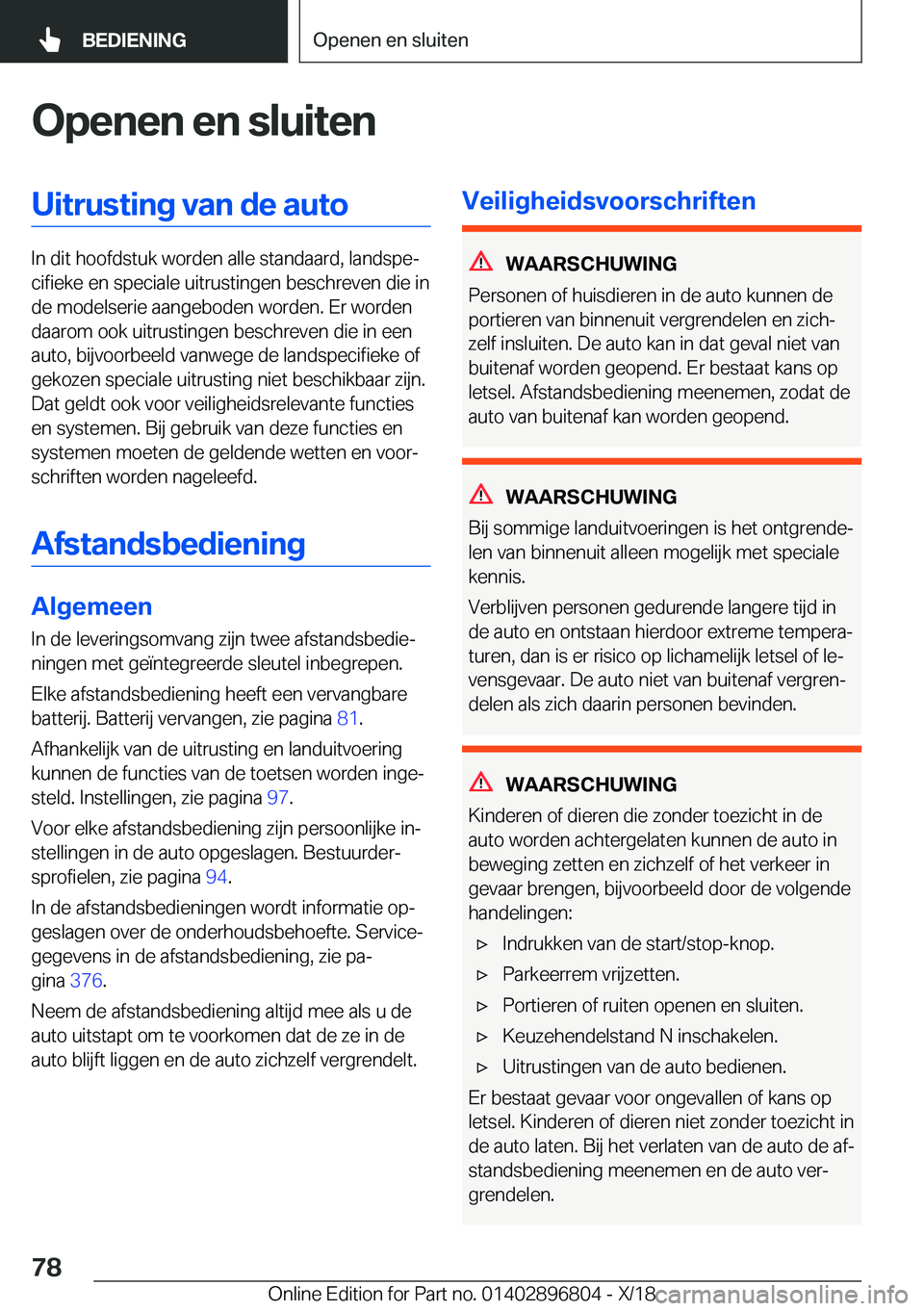 BMW 7 SERIES 2019  Instructieboekjes (in Dutch) �O�p�e�n�e�n��e�n��s�l�u�i�t�e�n�U�i�t�r�u�s�t�i�n�g��v�a�n��d�e��a�u�t�o
�I�n��d�i�t��h�o�o�f�d�s�t�u�k��w�o�r�d�e�n��a�l�l�e��s�t�a�n�d�a�a�r�d�,��l�a�n�d�s�p�ej�c�i�f�i�e�k�e��e�n��s�