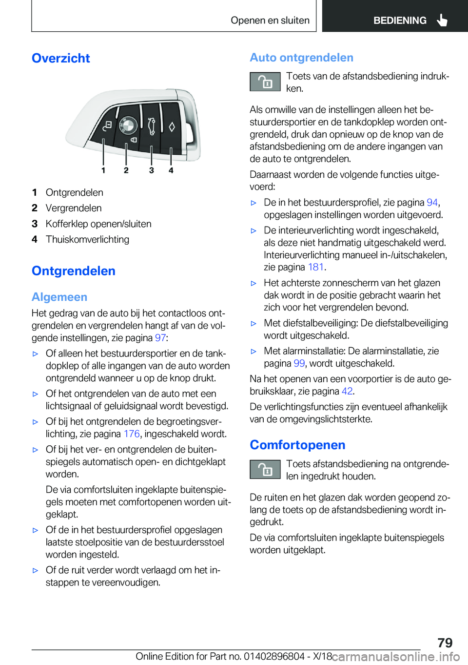 BMW 7 SERIES 2019  Instructieboekjes (in Dutch) �O�v�e�r�z�i�c�h�t�1�O�n�t�g�r�e�n�d�e�l�e�n�2�V�e�r�g�r�e�n�d�e�l�e�n�3�K�o�f�f�e�r�k�l�e�p��o�p�e�n�e�n�/�s�l�u�i�t�e�n�4�T�h�u�i�s�k�o�m�v�e�r�l�i�c�h�t�i�n�g
�O�n�t�g�r�e�n�d�e�l�e�n
�A�l�g�e�m�e