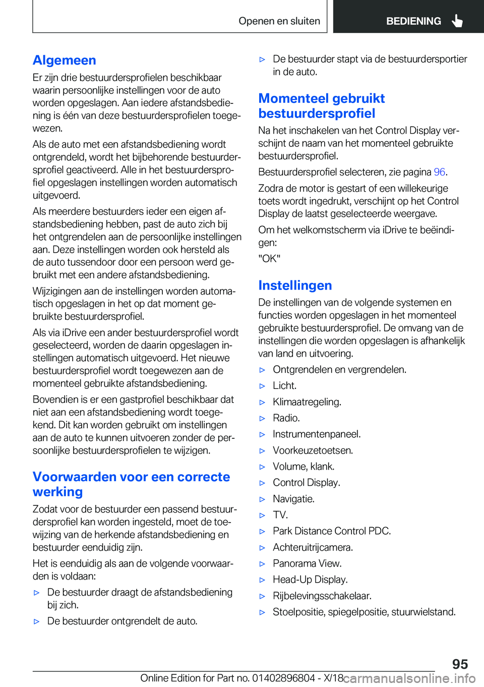 BMW 7 SERIES 2019  Instructieboekjes (in Dutch) �A�l�g�e�m�e�e�n
�E�r��z�i�j�n��d�r�i�e��b�e�s�t�u�u�r�d�e�r�s�p�r�o�f�i�e�l�e�n��b�e�s�c�h�i�k�b�a�a�r �w�a�a�r�i�n��p�e�r�s�o�o�n�l�i�j�k�e��i�n�s�t�e�l�l�i�n�g�e�n��v�o�o�r��d�e��a�u�t�o
�