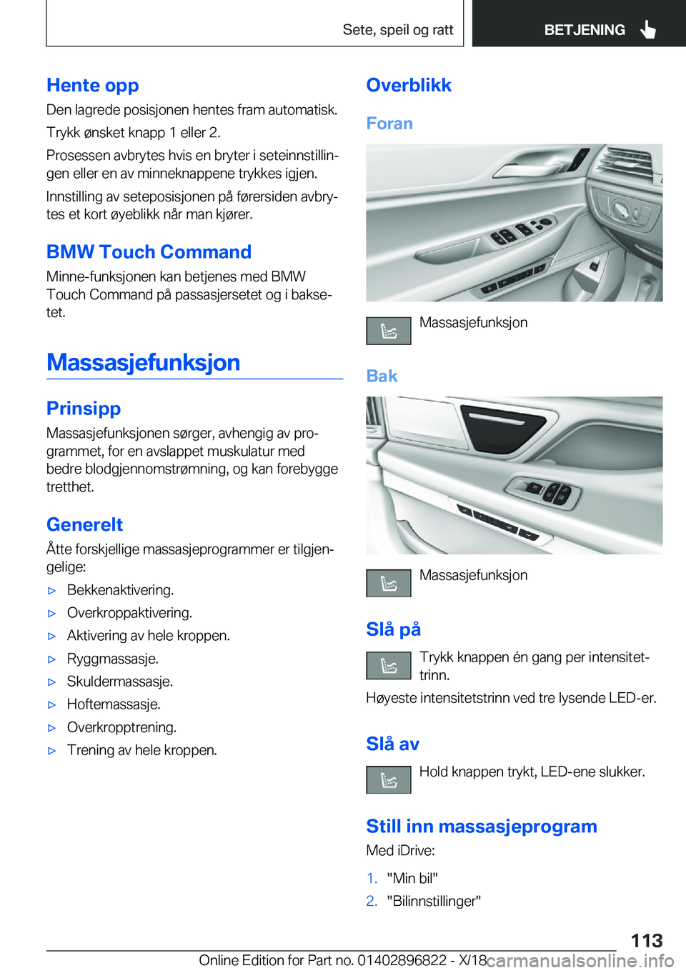 BMW 7 SERIES 2019  InstruksjonsbØker (in Norwegian) �H�e�n�t�e��o�p�p
�D�e�n��l�a�g�r�e�d�e��p�o�s�i�s�j�o�n�e�n��h�e�n�t�e�s��f�r�a�m��a�u�t�o�m�a�t�i�s�k�. �T�r�y�k�k��