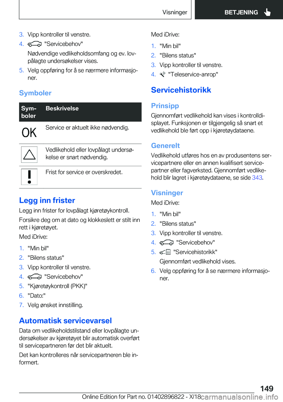 BMW 7 SERIES 2019  InstruksjonsbØker (in Norwegian) �3�.�V�i�p�p��k�o�n�t�r�o�l�l�e�r��t�i�l��v�e�n�s�t�r�e�.�4�.����S�e�r�v�i�c�e�b�e�h�o�v�
�N�