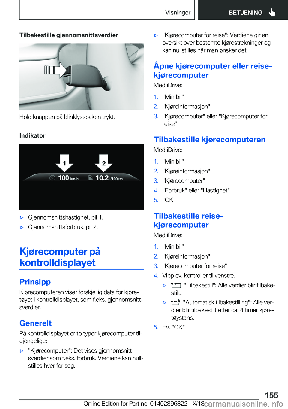 BMW 7 SERIES 2019  InstruksjonsbØker (in Norwegian) �T�i�l�b�a�k�e�s�t�i�l�l�e��g�j�e�n�n�o�m�s�n�i�t�t�s�v�e�r�d�i�e�r
�H�o�l�d��k�n�a�p�p�e�n��p�å��b�l�i�n�k�l�y�s�s�p�a�k�e�n��t�r�y�k�t�.
�I�n�d�i�k�a�t�o�r
'x�G�j�e�n�n�o�m�s�n�i�t�t�s�h�a