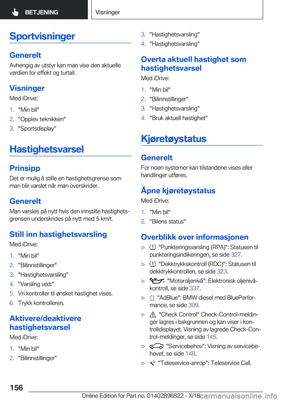 BMW 7 SERIES 2019  InstruksjonsbØker (in Norwegian) �S�p�o�r�t�v�i�s�n�i�n�g�e�r
�G�e�n�e�r�e�l�t�A�v�h�e�n�g�i�g��a�v��u�t�s�t�y�r��k�a�n��m�a�n��v�i�s�e��d�e�n��a�k�t�u�e�l�l�e
�v�e�r�d�i�e�n��f�o�r��e�f�f�e�k�t��o�g��t�u�r�t�a�l�l�.
�V�i�