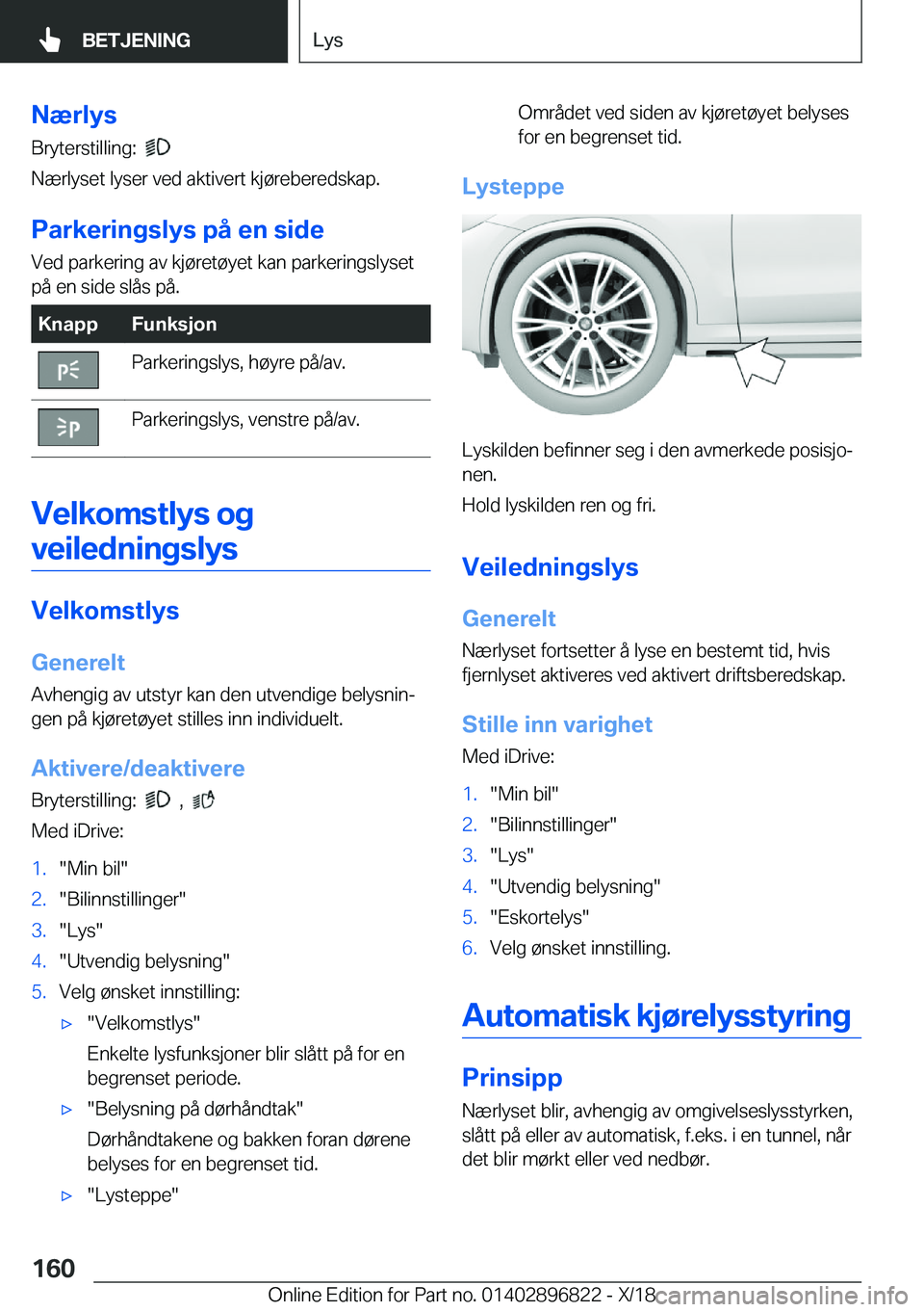 BMW 7 SERIES 2019  InstruksjonsbØker (in Norwegian) �N�æ�r�l�y�s�B�r�y�t�e�r�s�t�i�l�l�i�n�g�:��
�
�N�æ�r�l�y�s�e�t��l�y�s�e�r��v�e�d��a�k�t�i�v�e�r�t��k�j�