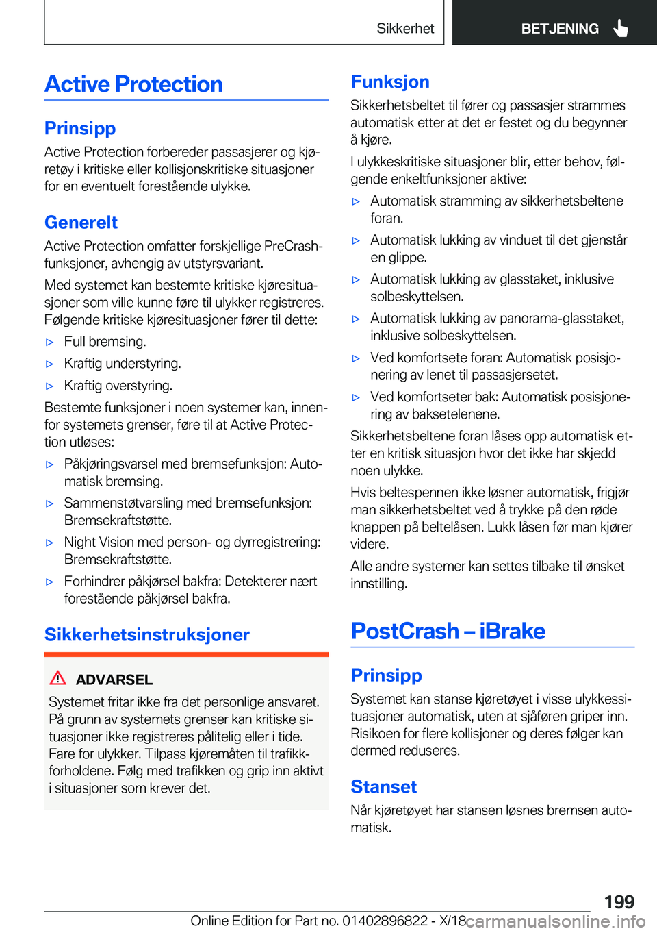 BMW 7 SERIES 2019  InstruksjonsbØker (in Norwegian) �A�c�t�i�v�e��P�r�o�t�e�c�t�i�o�n
�P�r�i�n�s�i�p�p
�A�c�t�i�v�e��P�r�o�t�e�c�t�i�o�n��f�o�r�b�e�r�e�d�e�r��p�a�s�s�a�s�j�e�r�e�r��o�g��k�j�
