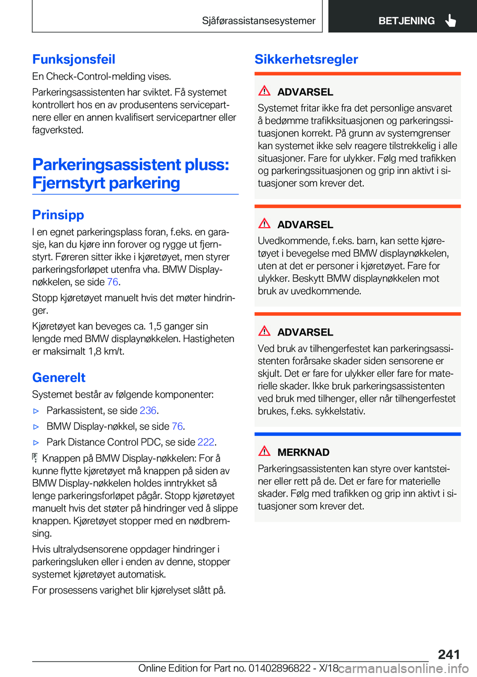 BMW 7 SERIES 2019  InstruksjonsbØker (in Norwegian) �F�u�n�k�s�j�o�n�s�f�e�i�l
�E�n��C�h�e�c�k�-�C�o�n�t�r�o�l�-�m�e�l�d�i�n�g��v�i�s�e�s�.
�P�a�r�k�e�r�i�n�g�s�a�s�s�i�s�t�e�n�t�e�n��h�a�r��s�v�i�k�t�e�t�.��F�å��s�y�s�t�e�m�e�t
�k�o�n�t�r�o�l�l