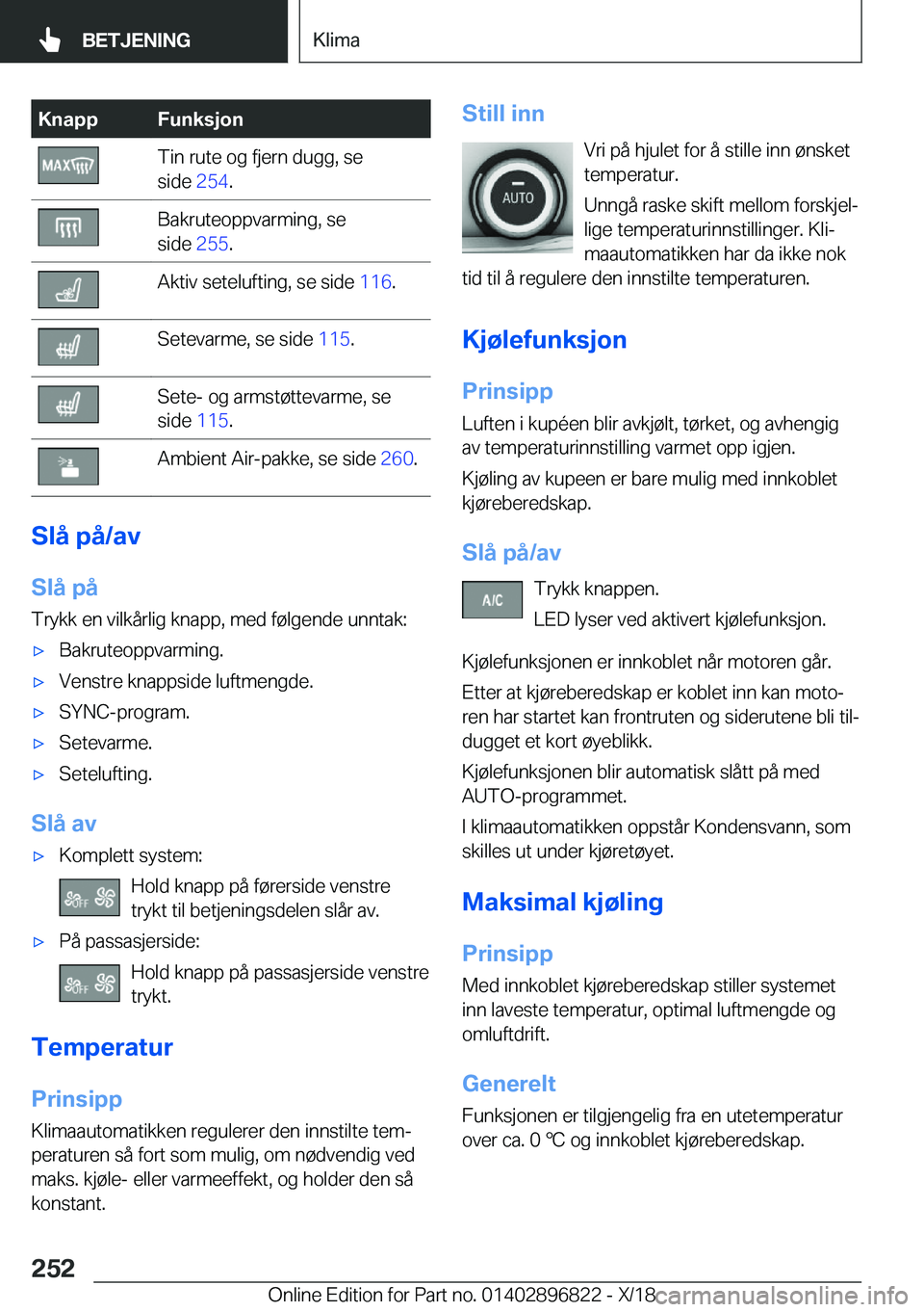 BMW 7 SERIES 2019  InstruksjonsbØker (in Norwegian) �K�n�a�p�p�F�u�n�k�s�j�o�n�T�i�n��r�u�t�e��o�g��f�j�e�r�n��d�u�g�g�,��s�e
�s�i�d�e� �2�5�4�.�B�a�k�r�u�t�e�o�p�p�v�a�r�m�i�n�g�,��s�e
�s�i�d�e� �2�5�5�.�A�k�t�i�v��s�e�t�e�l�u�f�t�i�n�g�,��s