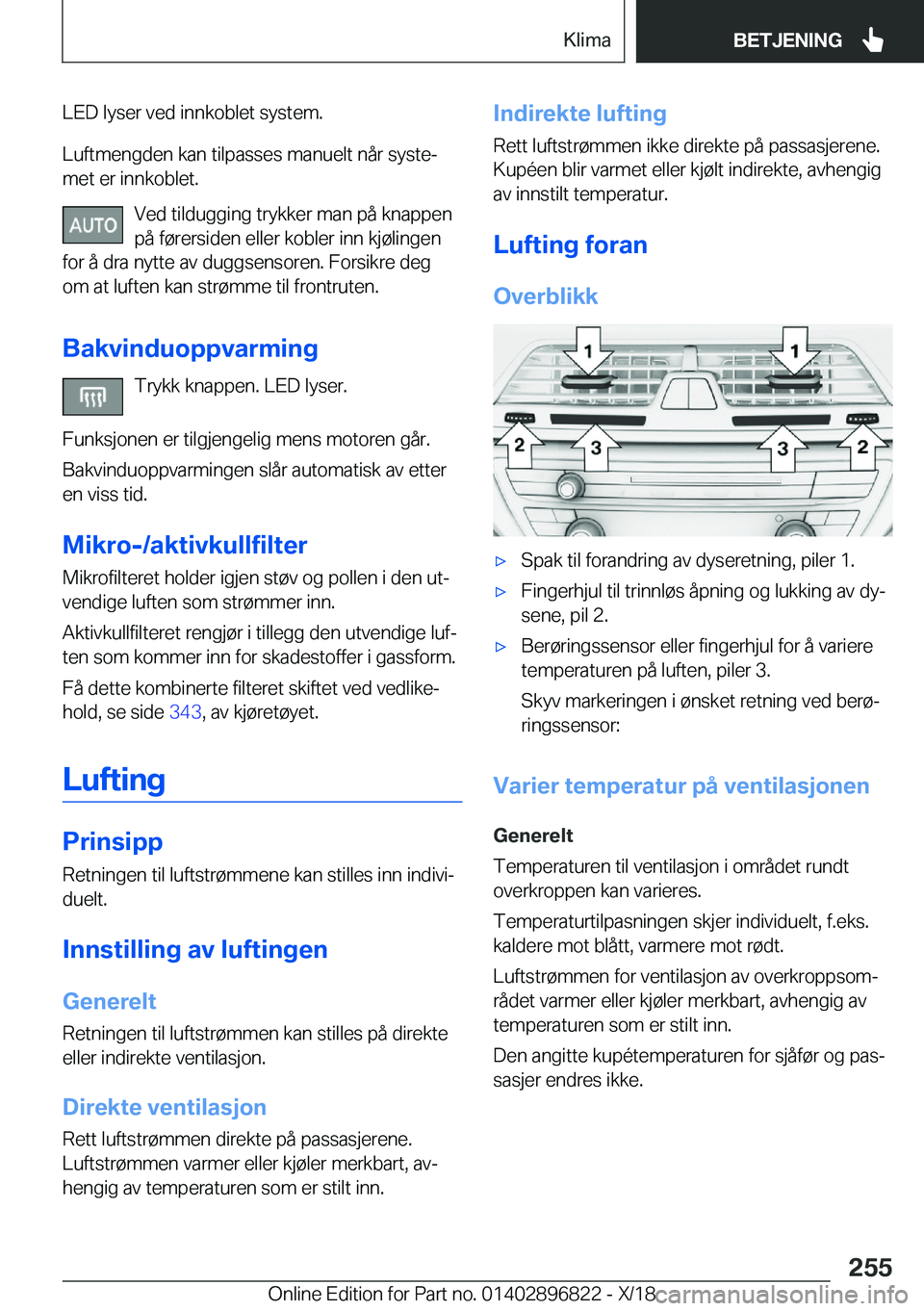 BMW 7 SERIES 2019  InstruksjonsbØker (in Norwegian) �L�E�D��l�y�s�e�r��v�e�d��i�n�n�k�o�b�l�e�t��s�y�s�t�e�m�.
�L�u�f�t�m�e�n�g�d�e�n��k�a�n��t�i�l�p�a�s�s�e�s��m�a�n�u�e�l�t��n�å�r��s�y�s�t�ej
�m�e�t��e�r��i�n�n�k�o�b�l�e�t�.
�V�e�d��t�i