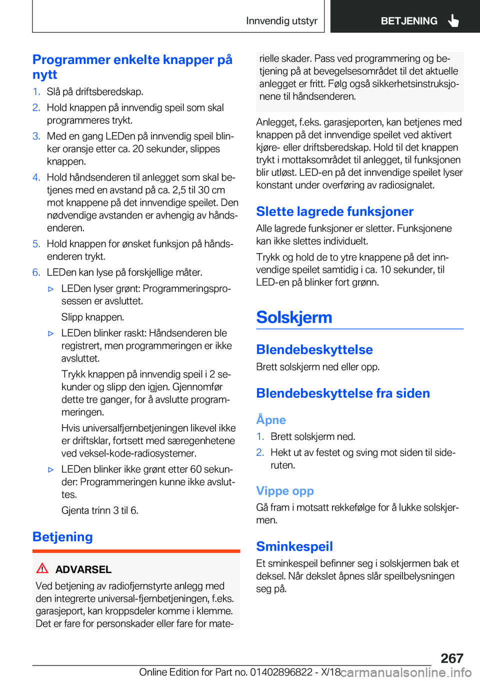 BMW 7 SERIES 2019  InstruksjonsbØker (in Norwegian) �P�r�o�g�r�a�m�m�e�r��e�n�k�e�l�t�e��k�n�a�p�p�e�r��p�å
�n�y�t�t�1�.�S�l�å��p�å��d�r�i�f�t�s�b�e�r�e�d�s�k�a�p�.�2�.�H�o�l�d��k�n�a�p�p�e�n��p�å��i�n�n�v�e�n�d�i�g��s�p�e�i�l��s�o�m��s�