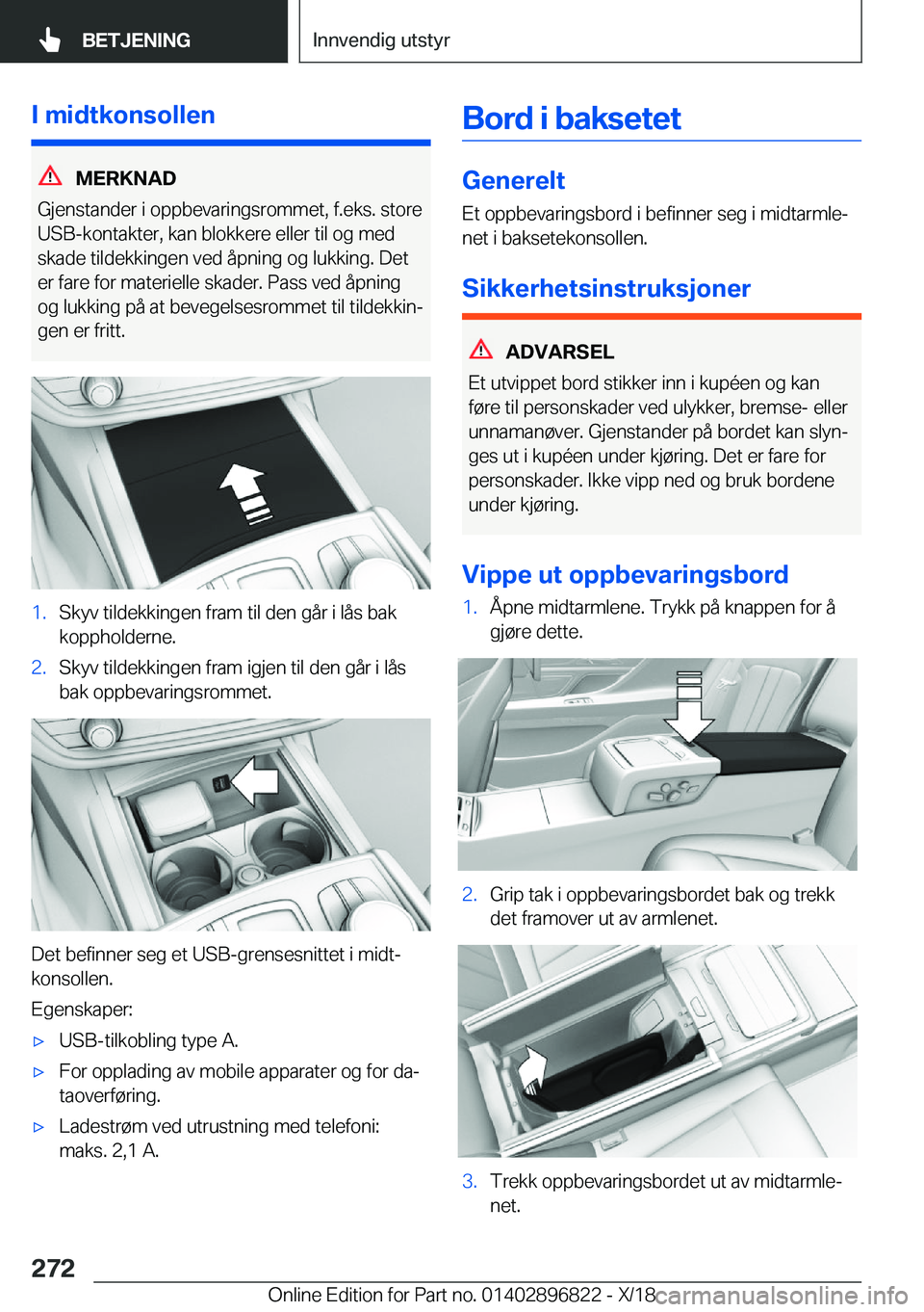 BMW 7 SERIES 2019  InstruksjonsbØker (in Norwegian) �I��m�i�d�t�k�o�n�s�o�l�l�e�n
�M�E�R�K�N�A�D
�G�j�e�n�s�t�a�n�d�e�r��i��o�p�p�b�e�v�a�r�i�n�g�s�r�o�m�m�e�t�,��f�.�e�k�s�.��s�t�o�r�e
�U�S�B�-�k�o�n�t�a�k�t�e�r�,��k�a�n��b�l�o�k�k�e�r�e��e�l�