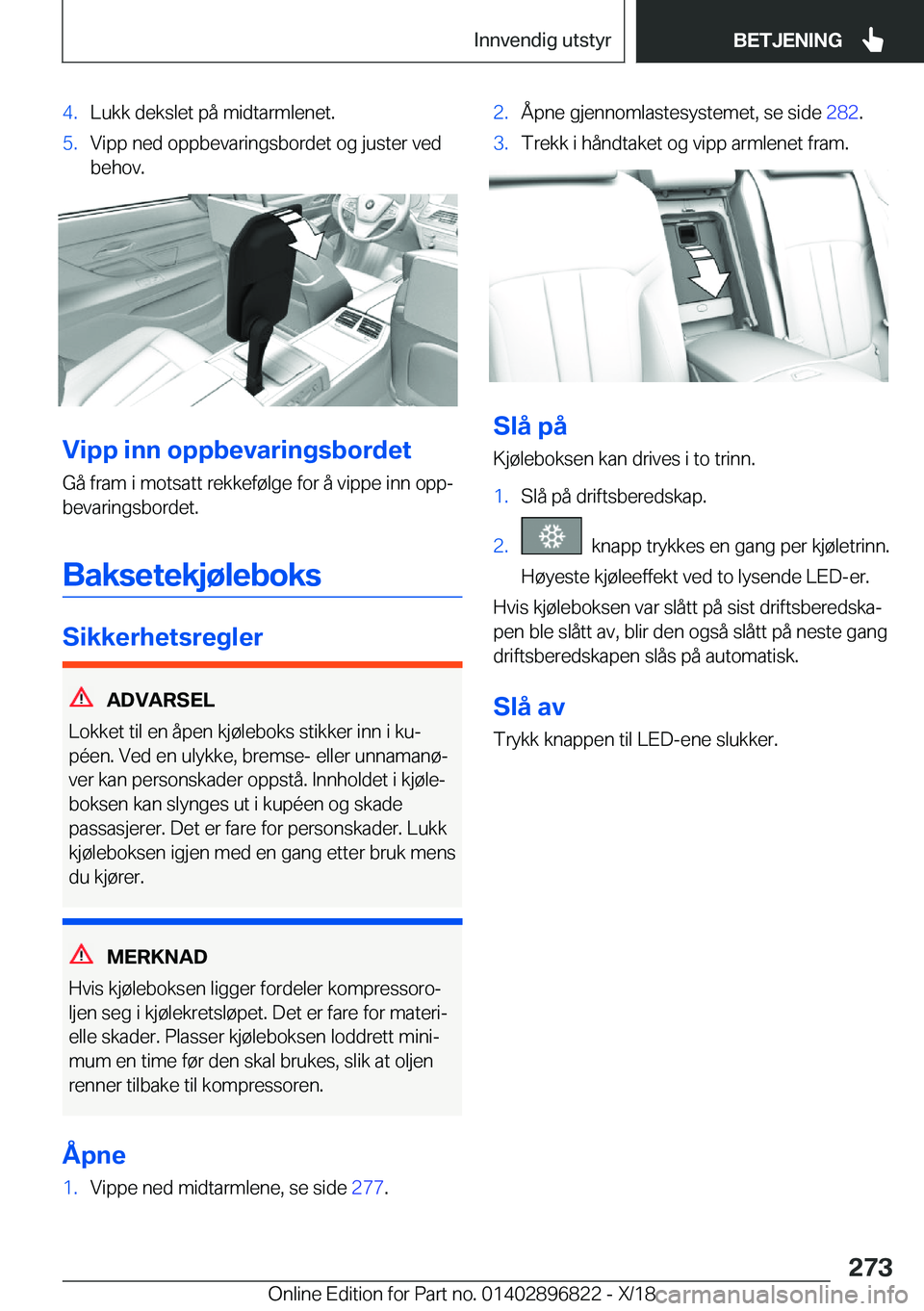 BMW 7 SERIES 2019  InstruksjonsbØker (in Norwegian) �4�.�L�u�k�k��d�e�k�s�l�e�t��p�å��m�i�d�t�a�r�m�l�e�n�e�t�.�5�.�V�i�p�p��n�e�d��o�p�p�b�e�v�a�r�i�n�g�s�b�o�r�d�e�t��o�g��j�u�s�t�e�r��v�e�d
�b�e�h�o�v�.
�V�i�p�p��i�n�n��o�p�p�b�e�v�a�r�i�