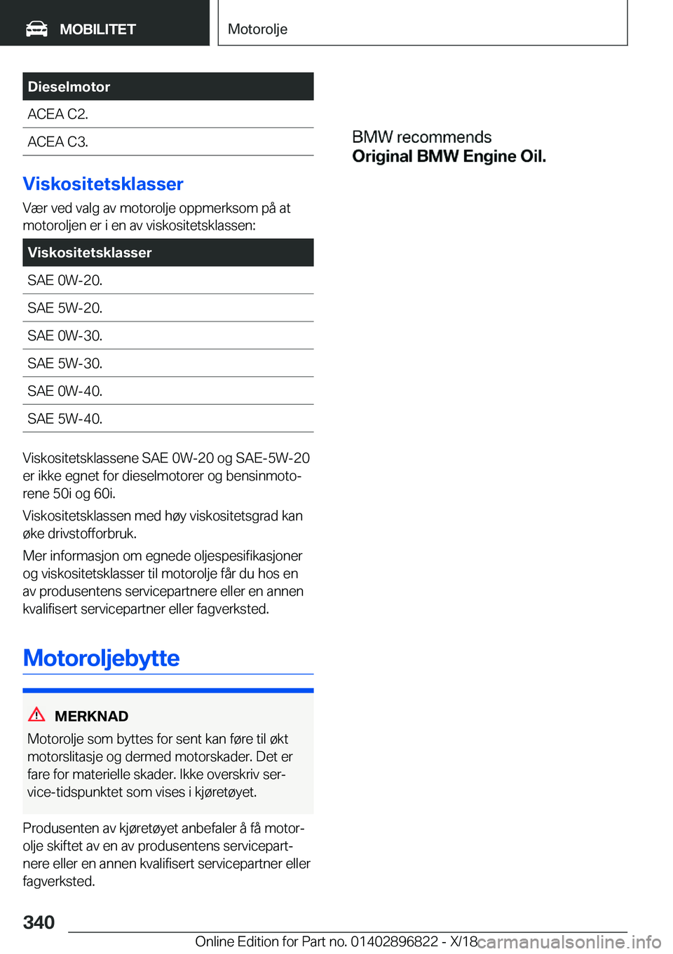 BMW 7 SERIES 2019  InstruksjonsbØker (in Norwegian) �D�i�e�s�e�l�m�o�t�o�r�A�C�E�A��C�2�.�A�C�E�A��C�3�.
�V�i�s�k�o�s�i�t�e�t�s�k�l�a�s�s�e�r�V�æ�r��v�e�d��v�a�l�g��a�v��m�o�t�o�r�o�l�j�e��o�p�p�m�e�r�k�s�o�m��p�å��a�t
�m�o�t�o�r�o�l�j�e�n�