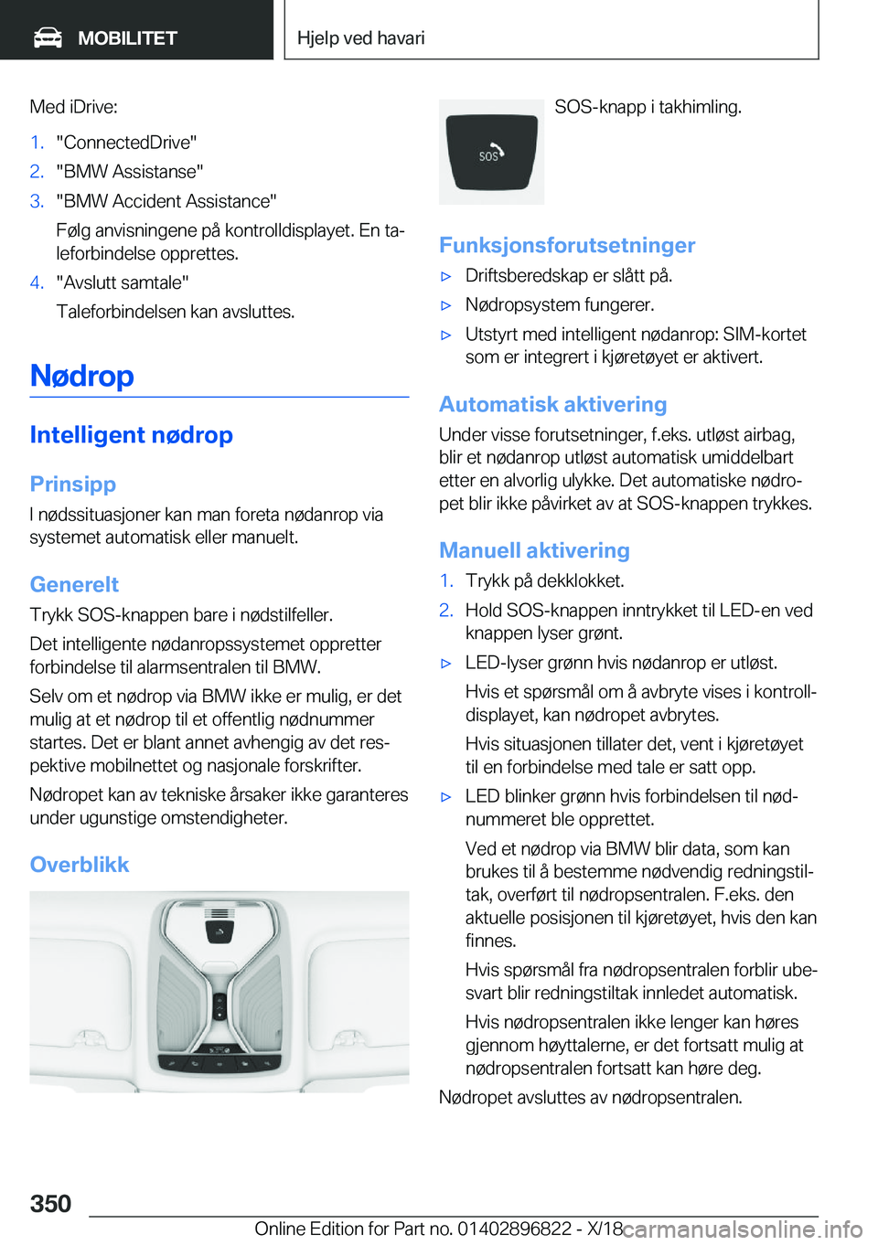 BMW 7 SERIES 2019  InstruksjonsbØker (in Norwegian) �M�e�d��i�D�r�i�v�e�:�1�.��C�o�n�n�e�c�t�e�d�D�r�i�v�e��2�.��B�M�W��A�s�s�i�s�t�a�n�s�e��3�.��B�M�W��A�c�c�i�d�e�n�t��A�s�s�i�s�t�a�n�c�e�
�F�