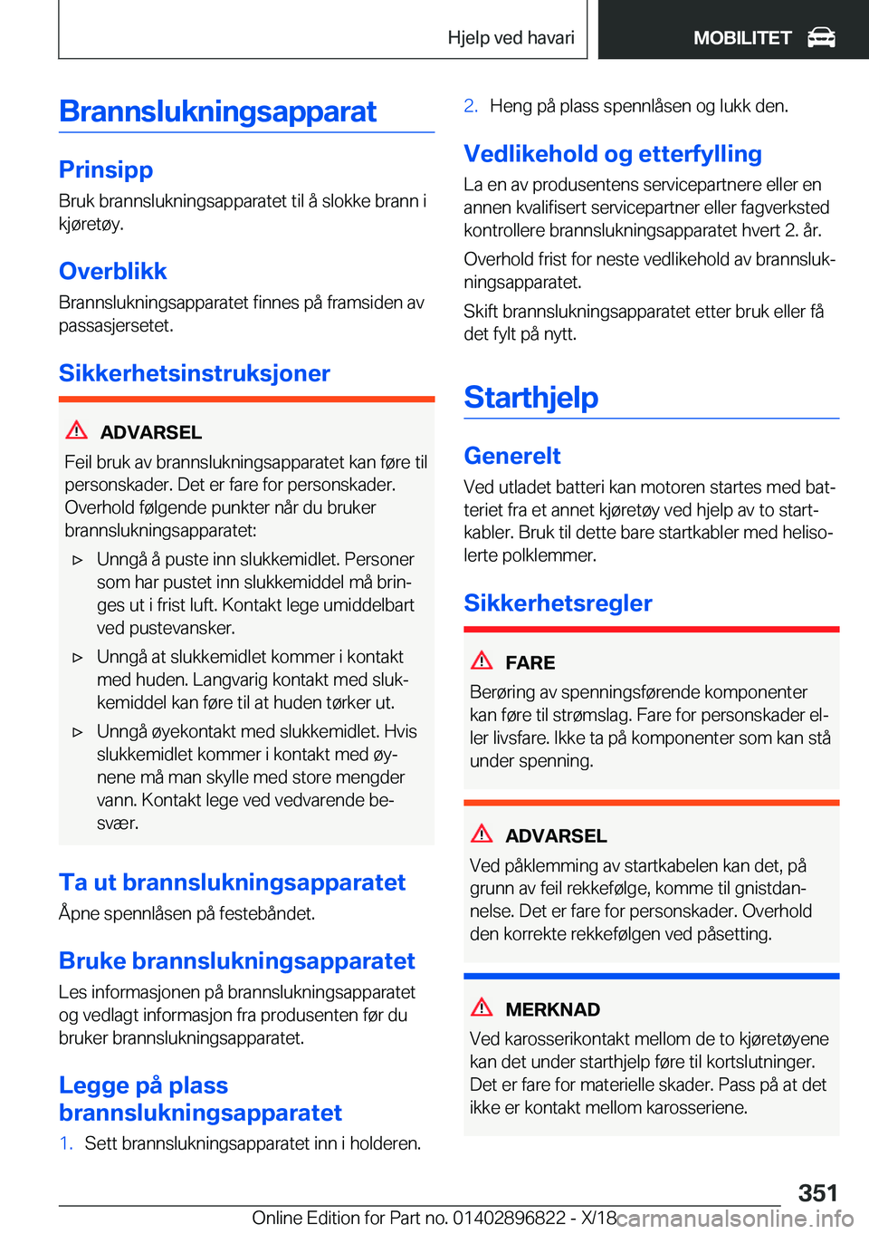 BMW 7 SERIES 2019  InstruksjonsbØker (in Norwegian) �B�r�a�n�n�s�l�u�k�n�i�n�g�s�a�p�p�a�r�a�t
�P�r�i�n�s�i�p�p
�B�r�u�k��b�r�a�n�n�s�l�u�k�n�i�n�g�s�a�p�p�a�r�a�t�e�t��t�i�l��å��s�l�o�k�k�e��b�r�a�n�n��i
�k�j�