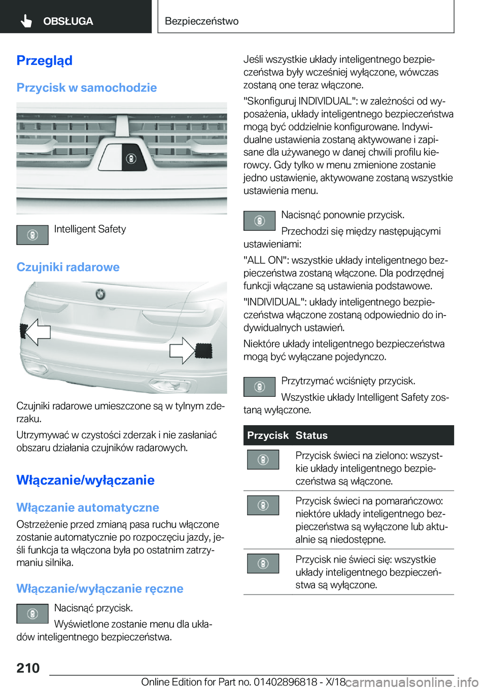 BMW 7 SERIES 2019  Instrukcja obsługi (in Polish) �P�r�z�e�g�l�ą�d�P�r�z�y�c�i�s�k��w��s�a�m�o�c�h�o�d�z�i�e
�I�n�t�e�l�l�i�g�e�n�t��S�a�f�e�t�y
�C�z�u�j�n�i�k�i��r�a�d�a�r�o�w�e
�C�z�u�j�n�i�k�i��r�a�d�a�r�o�w�e��u�m�i�e�s�z�c�z�o�n�e��s�
