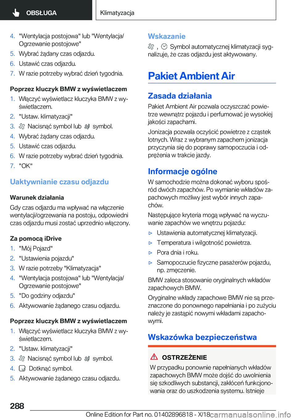 BMW 7 SERIES 2019  Instrukcja obsługi (in Polish) �4�.��W�e�n�t�y�l�a�c�j�a��p�o�s�t�o�j�o�w�a���l�u�b���W�e�n�t�y�l�a�c�j�a�/
�O�g�r�z�e�w�a�n�i�e��p�o�s�t�o�j�o�w�e��5�.�W�y�b�r�a�