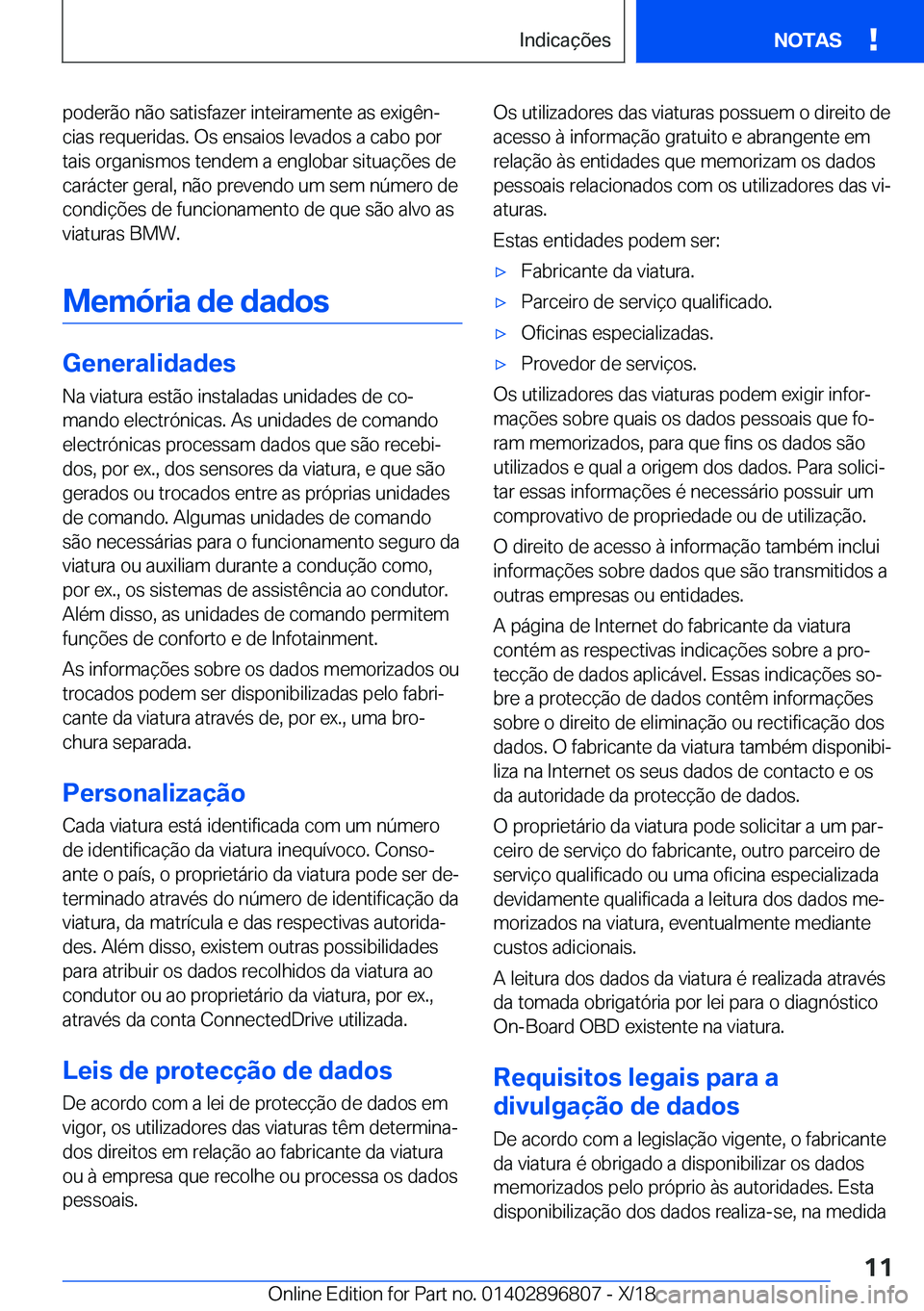 BMW 7 SERIES 2019  Manual do condutor (in Portuguese) �p�o�d�e�r�ã�o��n�ã�o��s�a�t�i�s�f�a�z�e�r��i�n�t�e�i�r�a�m�e�n�t�e��a�s��e�x�i�g�ê�nª
�c�i�a�s��r�e�q�u�e�r�i�d�a�s�.��O�s��e�n�s�a�i�o�s��l�e�v�a�d�o�s��a��c�a�b�o��p�o�r �t�a�i�s�