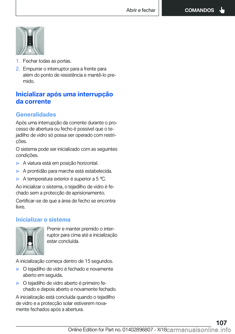 BMW 7 SERIES 2019  Manual do condutor (in Portuguese) �1�.�F�e�c�h�a�r��t�o�d�a�s��a�s��p�o�r�t�a�s�.�2�.�E�m�p�u�r�r�a�r��o��i�n�t�e�r�r�u�p�t�o�r��p�a�r�a��a��f�r�e�n�t�e��p�a�r�a
�a�l�é�m��d�o��p�o�n�t�o��d�e��r�e�s�i�s�t�ê�n�c�i�a��e�