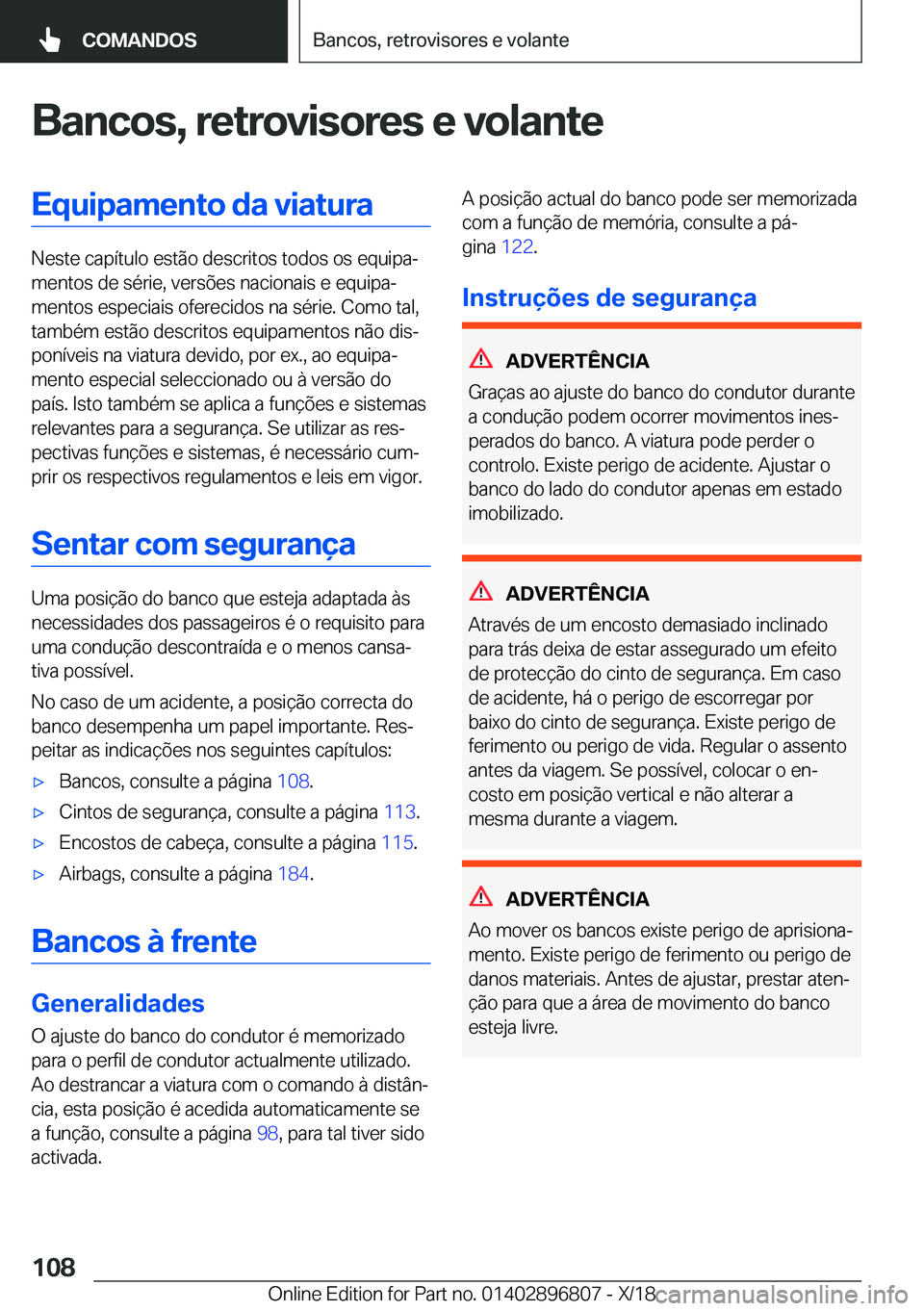 BMW 7 SERIES 2019  Manual do condutor (in Portuguese) �B�a�n�c�o�s�,��r�e�t�r�o�v�i�s�o�r�e�s��e��v�o�l�a�n�t�e�E�q�u�i�p�a�m�e�n�t�o��d�a��v�i�a�t�u�r�a
�N�e�s�t�e��c�a�p�