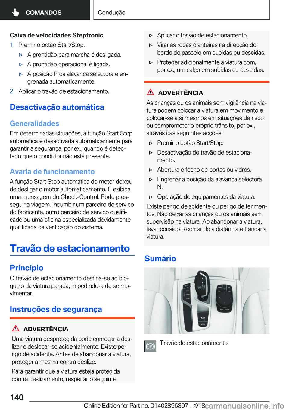 BMW 7 SERIES 2019  Manual do condutor (in Portuguese) �C�a�i�x�a��d�e��v�e�l�o�c�i�d�a�d�e�s��S�t�e�p�t�r�o�n�i�c�1�.�P�r�e�m�i�r��o��b�o�t�ã�o��S�t�a�r�t�/�S�t�o�p�.'x�A��p�r�o�n�t�i�d�ã�o��p�a�r�a��m�a�r�c�h�a��é��d�e�s�l�i�g�a�d�a�.&