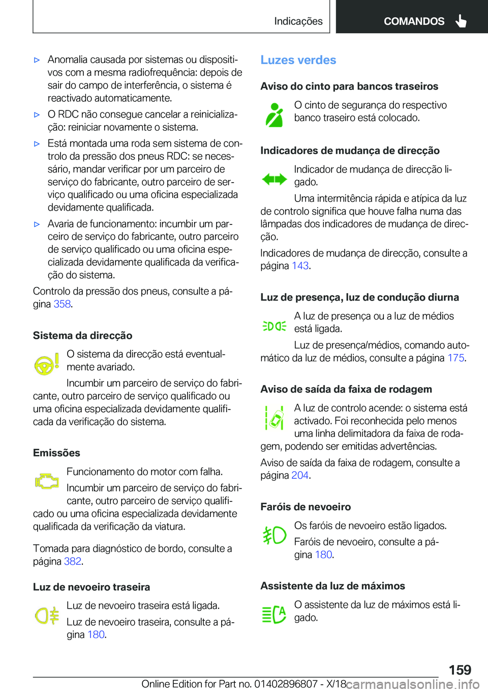 BMW 7 SERIES 2019  Manual do condutor (in Portuguese) 'x�A�n�o�m�a�l�i�a��c�a�u�s�a�d�a��p�o�r��s�i�s�t�e�m�a�s��o�u��d�i�s�p�o�s�i�t�iª
�v�o�s��c�o�m��a��m�e�s�m�a��r�a�d�i�o�f�r�e�q�u�ê�n�c�i�a�:��d�e�p�o�i�s��d�e �s�a�i�r��d�o��c�a