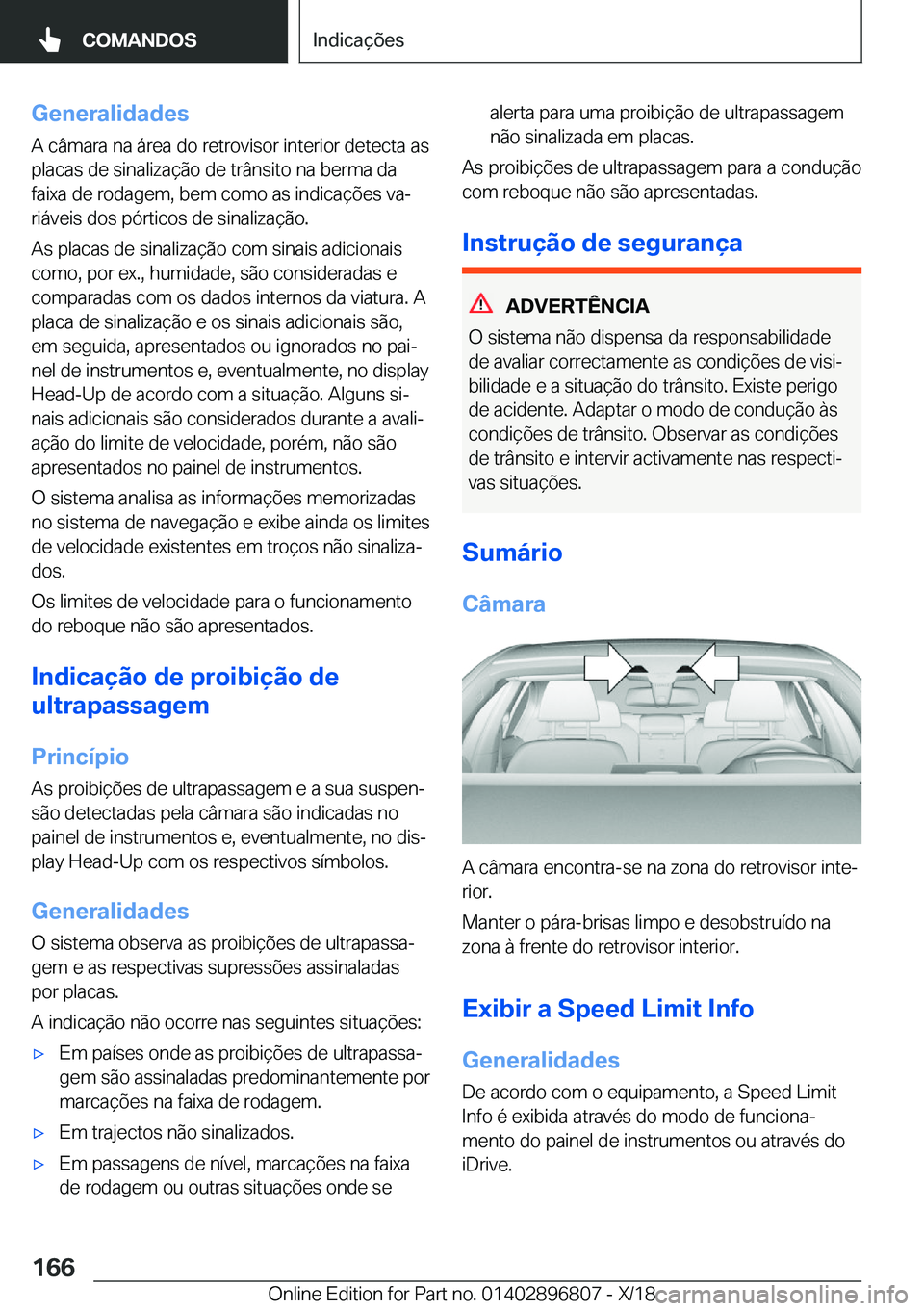 BMW 7 SERIES 2019  Manual do condutor (in Portuguese) �G�e�n�e�r�a�l�i�d�a�d�e�s
�A��c�â�m�a�r�a��n�a��á�r�e�a��d�o��r�e�t�r�o�v�i�s�o�r��i�n�t�e�r�i�o�r��d�e�t�e�c�t�a��a�s
�p�l�a�c�a�s��d�e��s�i�n�a�l�i�z�a�