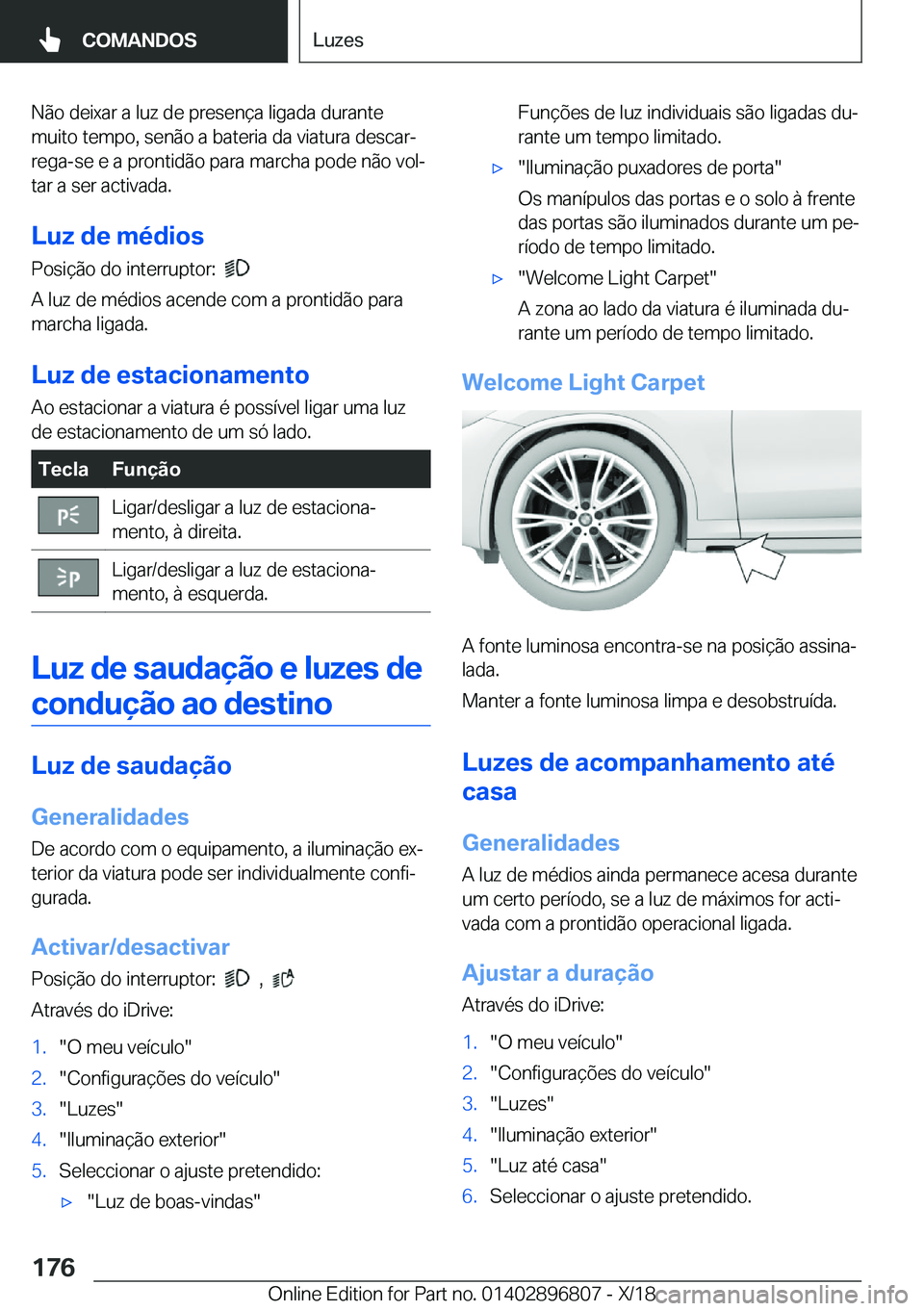 BMW 7 SERIES 2019  Manual do condutor (in Portuguese) �N�ã�o��d�e�i�x�a�r��a��l�u�z��d�e��p�r�e�s�e�n�