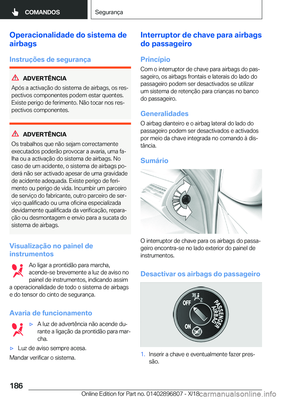 BMW 7 SERIES 2019  Manual do condutor (in Portuguese) �O�p�e�r�a�c�i�o�n�a�l�i�d�a�d�e��d�o��s�i�s�t�e�m�a��d�e
�a�i�r�b�a�g�s
�I�n�s�t�r�u�