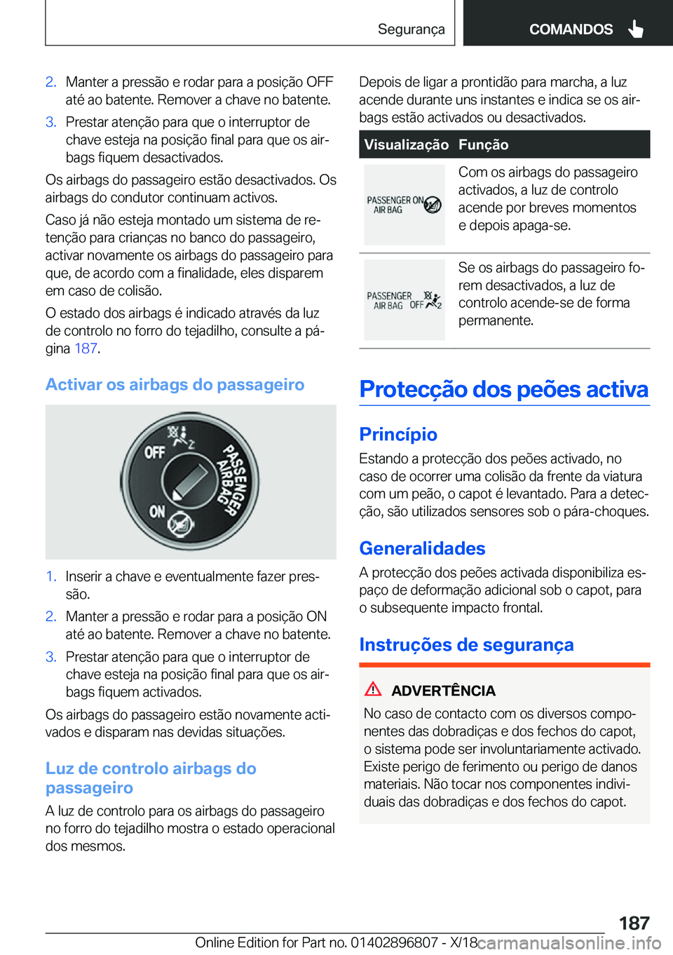 BMW 7 SERIES 2019  Manual do condutor (in Portuguese) �2�.�M�a�n�t�e�r��a��p�r�e�s�s�ã�o��e��r�o�d�a�r��p�a�r�a��a��p�o�s�i�