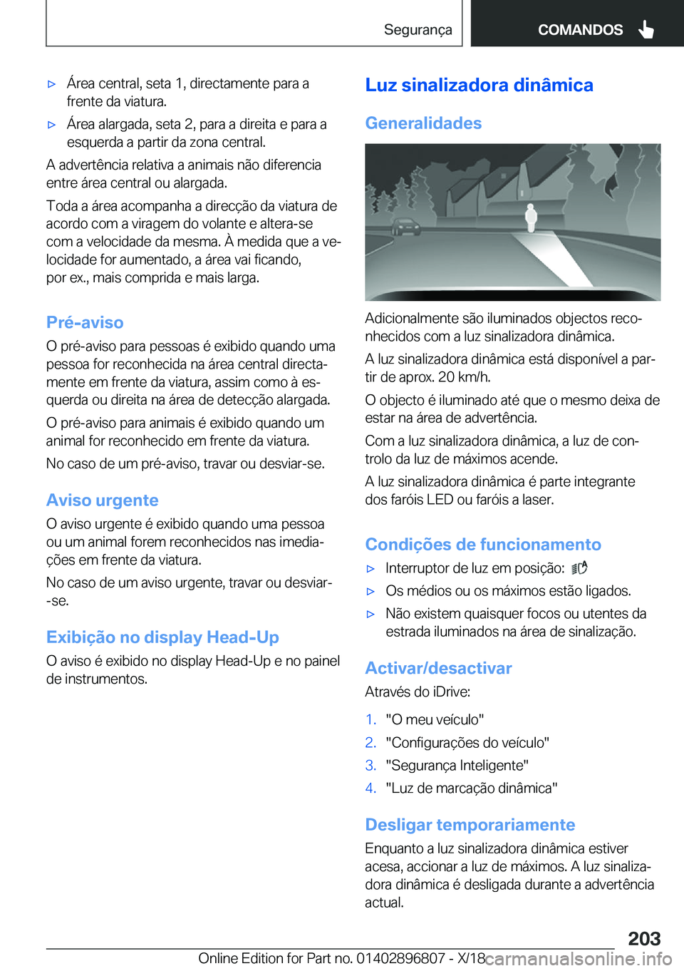 BMW 7 SERIES 2019  Manual do condutor (in Portuguese) 'x�Á�r�e�a��c�e�n�t�r�a�l�,��s�e�t�a��1�,��d�i�r�e�c�t�a�m�e�n�t�e��p�a�r�a��a�f�r�e�n�t�e��d�a��v�i�a�t�u�r�a�.'x�Á�r�e�a��a�l�a�r�g�a�d�a�,��s�e�t�a��2�,��p�a�r�a��a��d�i�r�e