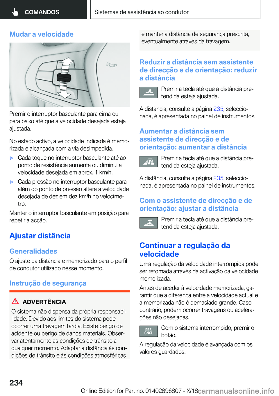 BMW 7 SERIES 2019  Manual do condutor (in Portuguese) �M�u�d�a�r��a��v�e�l�o�c�i�d�a�d�e
�P�r�e�m�i�r��o��i�n�t�e�r�r�u�p�t�o�r��b�a�s�c�u�l�a�n�t�e��p�a�r�a��c�i�m�a��o�u�p�a�r�a��b�a�i�x�o��a�t�é��q�u�e��a��v�e�l�o�c�i�d�a�d�e��d�e�s�e�j