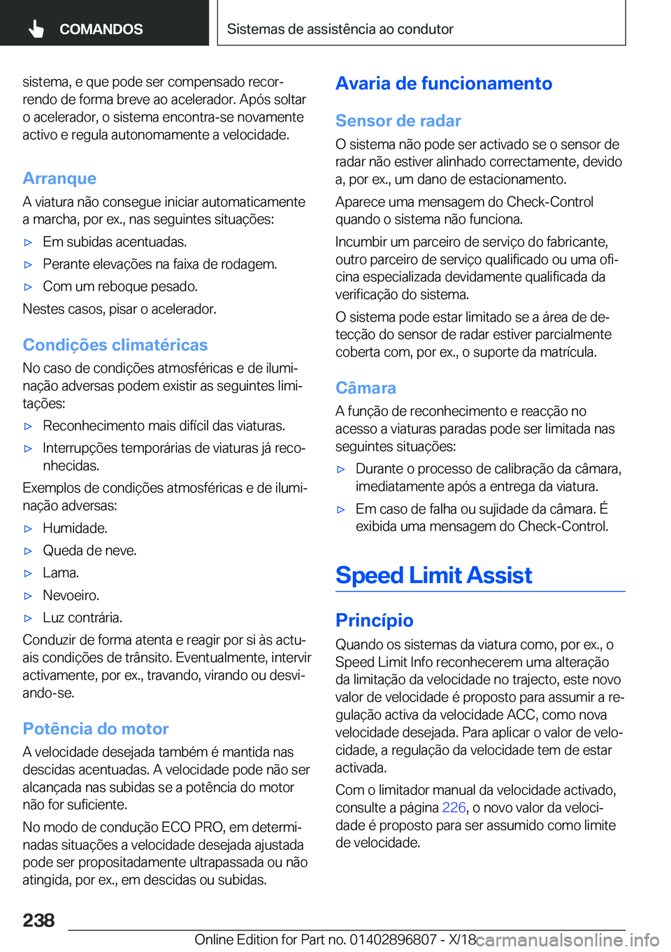 BMW 7 SERIES 2019  Manual do condutor (in Portuguese) �s�i�s�t�e�m�a�,��e��q�u�e��p�o�d�e��s�e�r��c�o�m�p�e�n�s�a�d�o��r�e�c�o�rª�r�e�n�d�o��d�e��f�o�r�m�a��b�r�e�v�e��a�o��a�c�e�l�e�r�a�d�o�r�.��A�p�ó�s��s�o�l�t�a�r�o��a�c�e�l�e�r�a�d�o