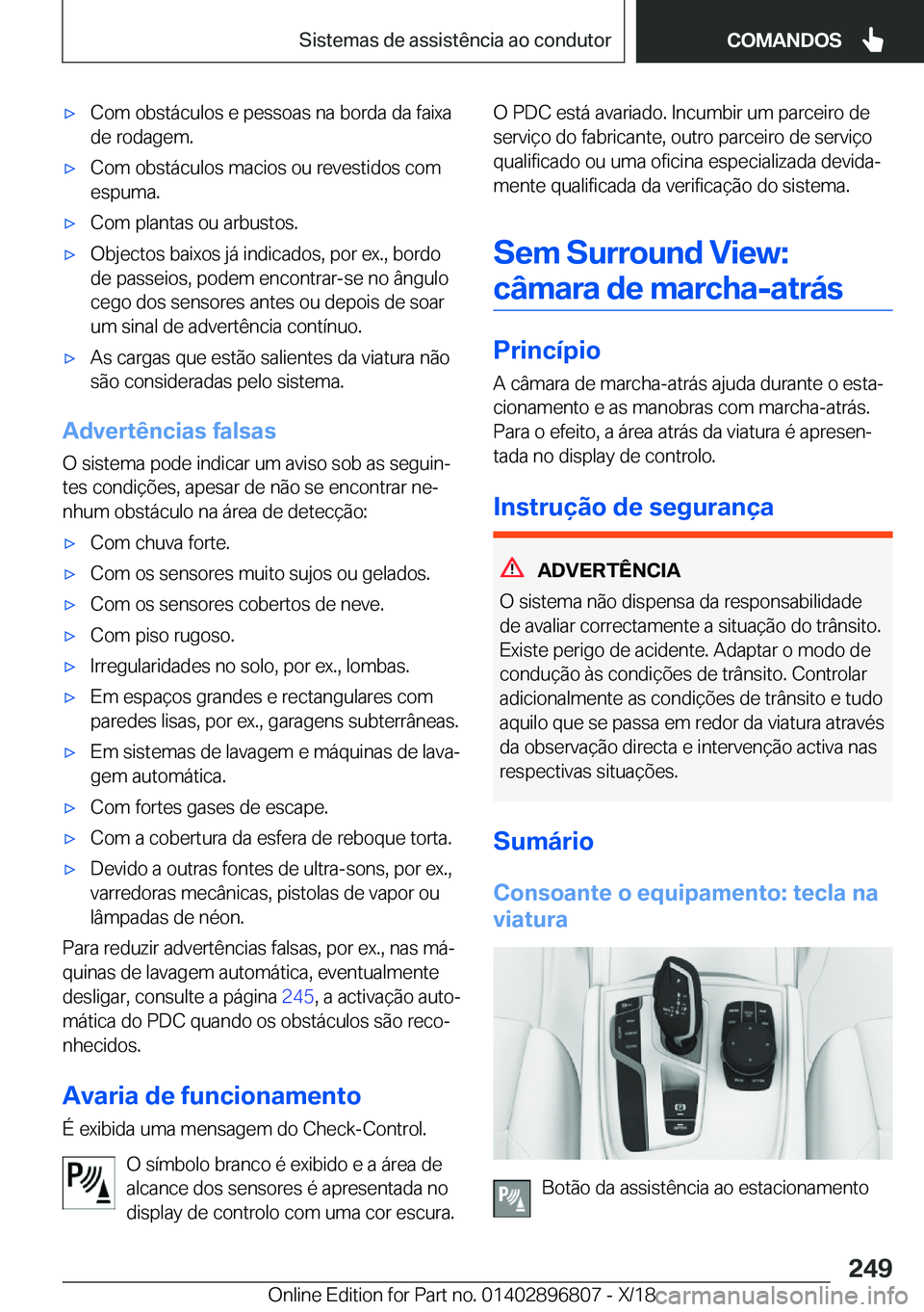 BMW 7 SERIES 2019  Manual do condutor (in Portuguese) 'x�C�o�m��o�b�s�t�á�c�u�l�o�s��e��p�e�s�s�o�a�s��n�a��b�o�r�d�a��d�a��f�a�i�x�a
�d�e��r�o�d�a�g�e�m�.'x�C�o�m��o�b�s�t�á�c�u�l�o�s��m�a�c�i�o�s��o�u��r�e�v�e�s�t�i�d�o�s��c�o�m 