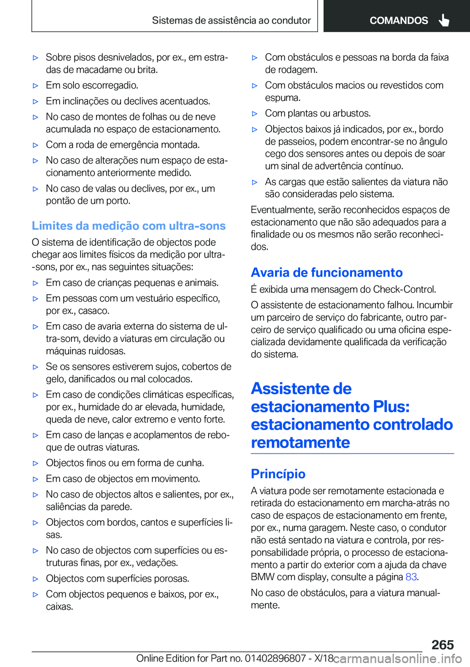 BMW 7 SERIES 2019  Manual do condutor (in Portuguese) 'x�S�o�b�r�e��p�i�s�o�s��d�e�s�n�i�v�e�l�a�d�o�s�,��p�o�r��e�x�.�,��e�m��e�s�t�r�aª
�d�a�s��d�e��m�a�c�a�d�a�m�e��o�u��b�r�i�t�a�.'x�E�m��s�o�l�o��e�s�c�o�r�r�e�g�a�d�i�o�.'x