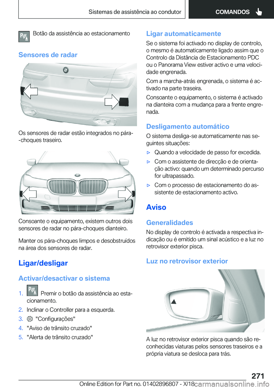 BMW 7 SERIES 2019  Manual do condutor (in Portuguese) �B�o�t�ã�o��d�a��a�s�s�i�s�t�ê�n�c�i�a��a�o��e�s�t�a�c�i�o�n�a�m�e�n�t�o
�S�e�n�s�o�r�e�s��d�e��r�a�d�a�r
�O�s��s�e�n�s�o�r�e�s��d�e��r�a�d�a�r��e�s�t�ã�o��i�n�t�e�g�r�a�d�o�s��n�o��p�